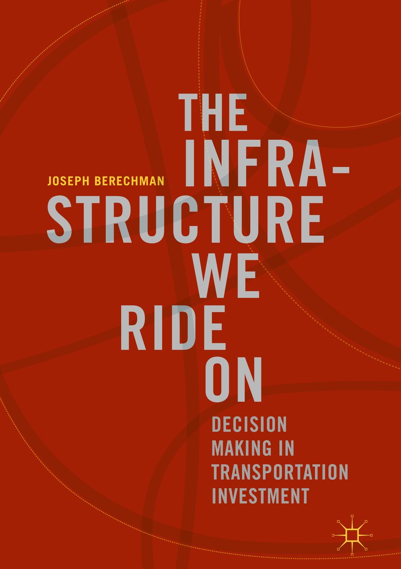 The Infrastructure We Ride On Decision Making in Transportation
