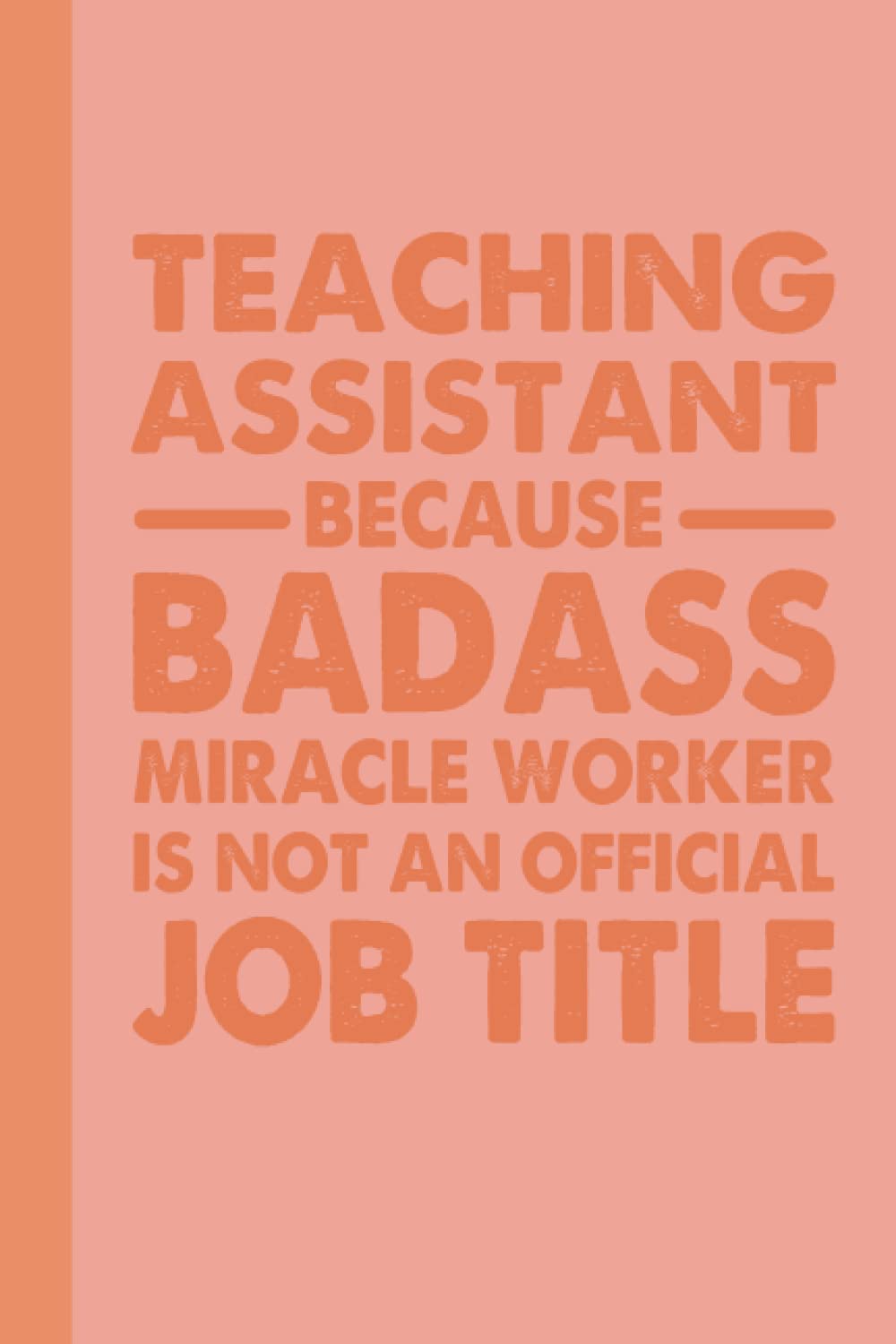 Teaching Assistant Gifts a Funny and Appreciation Gift for Teaching