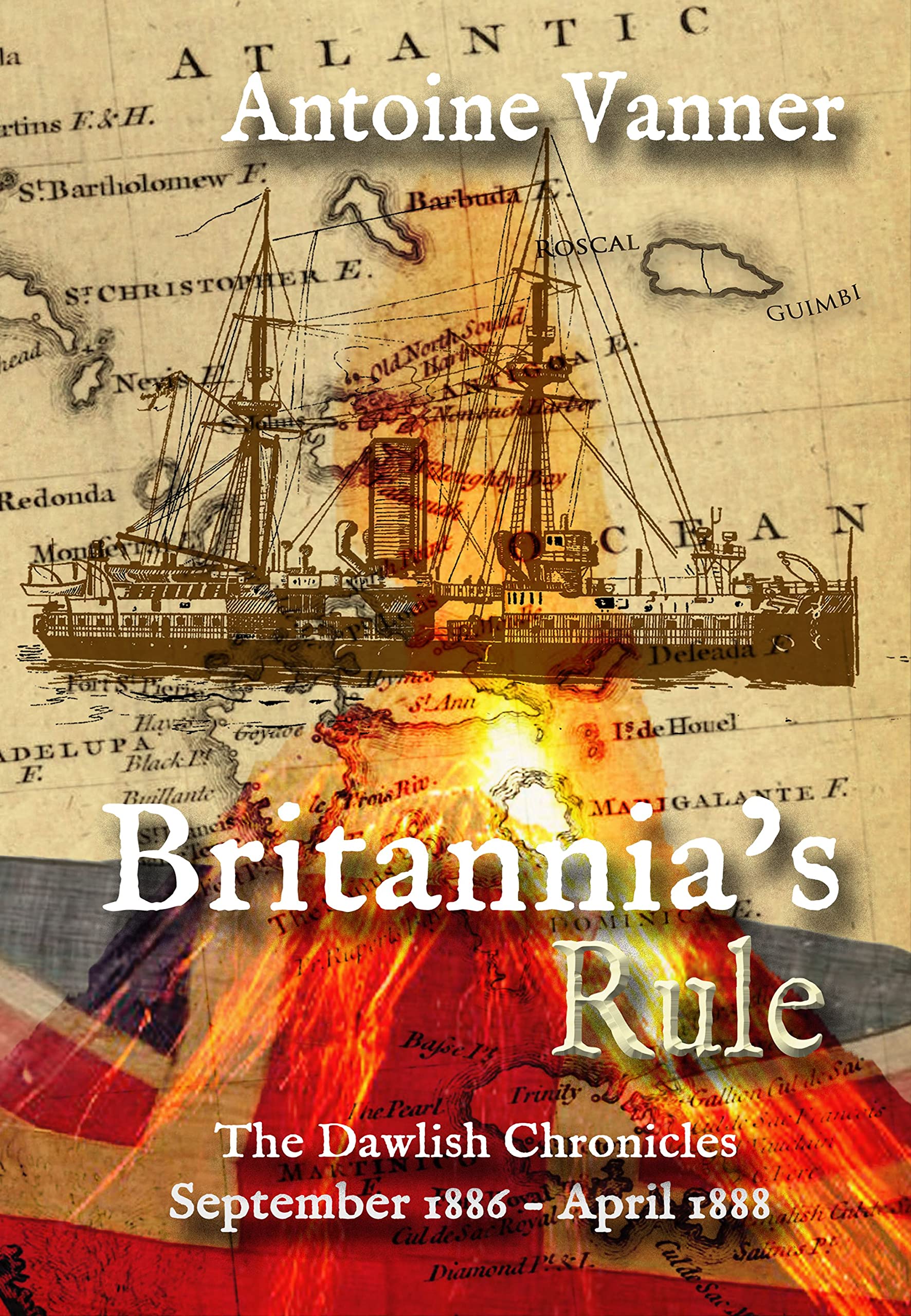 Britannia’s Rule: The Dawlish Chronicles September 1886 – April 1888