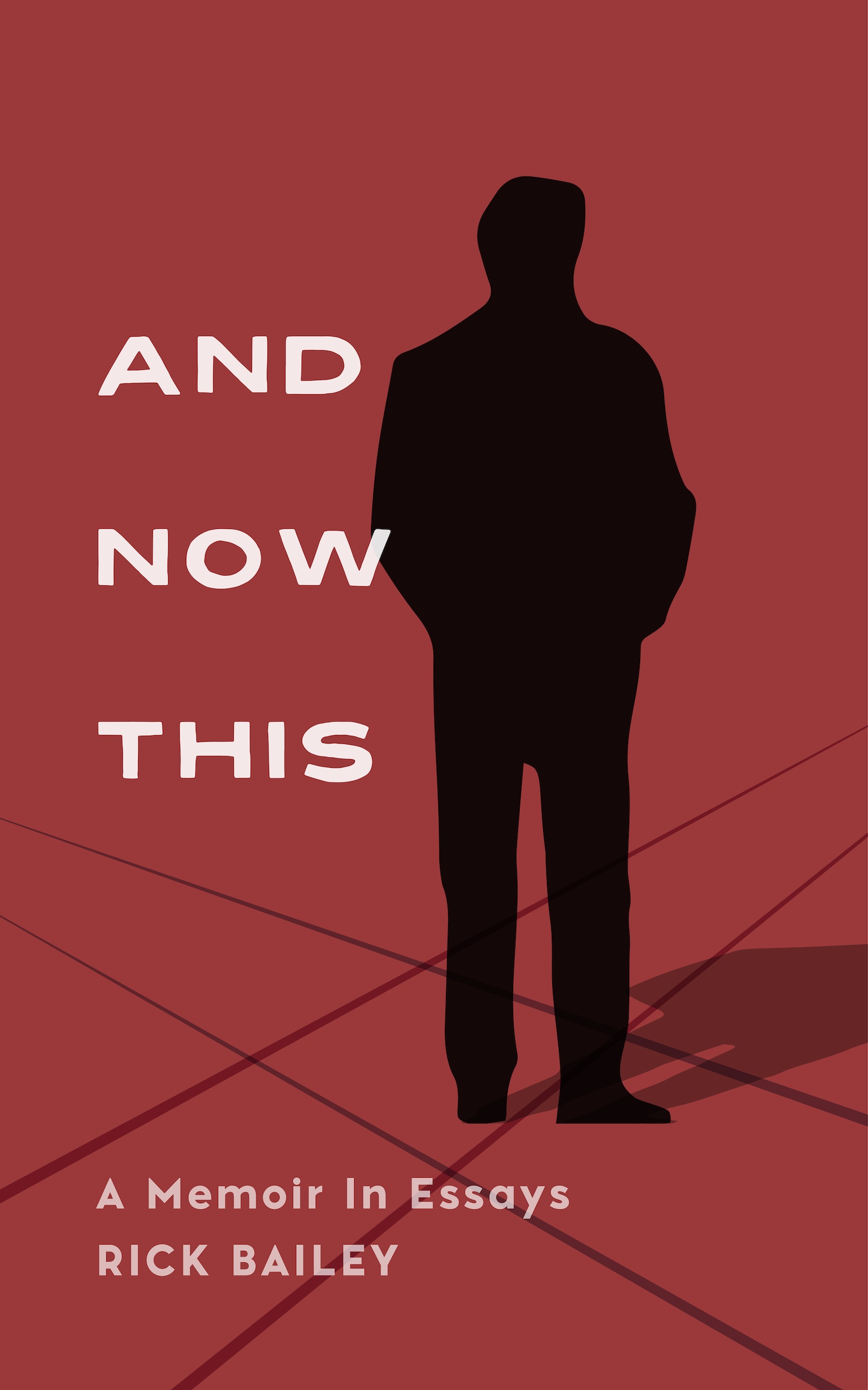 And Now This: A Memoir in Essays
