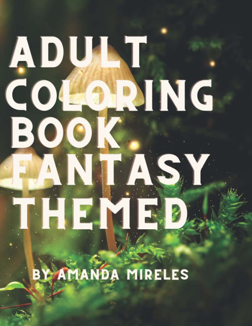 Adult Coloring Book Fantasy themed by Amanda Mireles | Goodreads