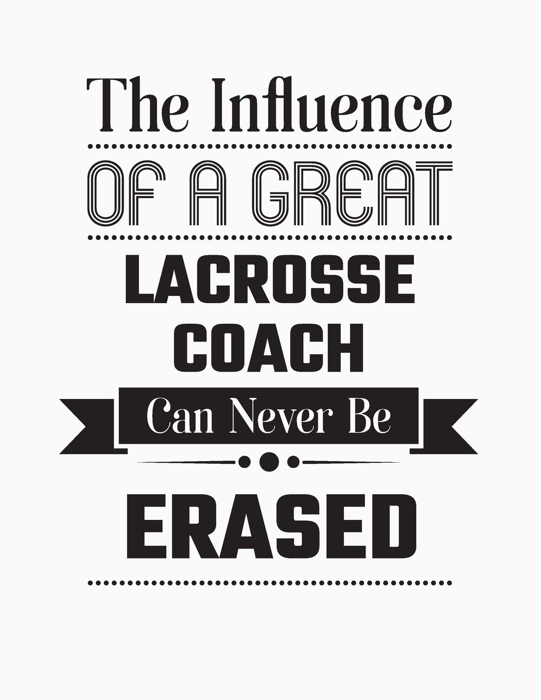 The Influence Of A Great Lacrosse Coach Can Never Be Erased Blank Line