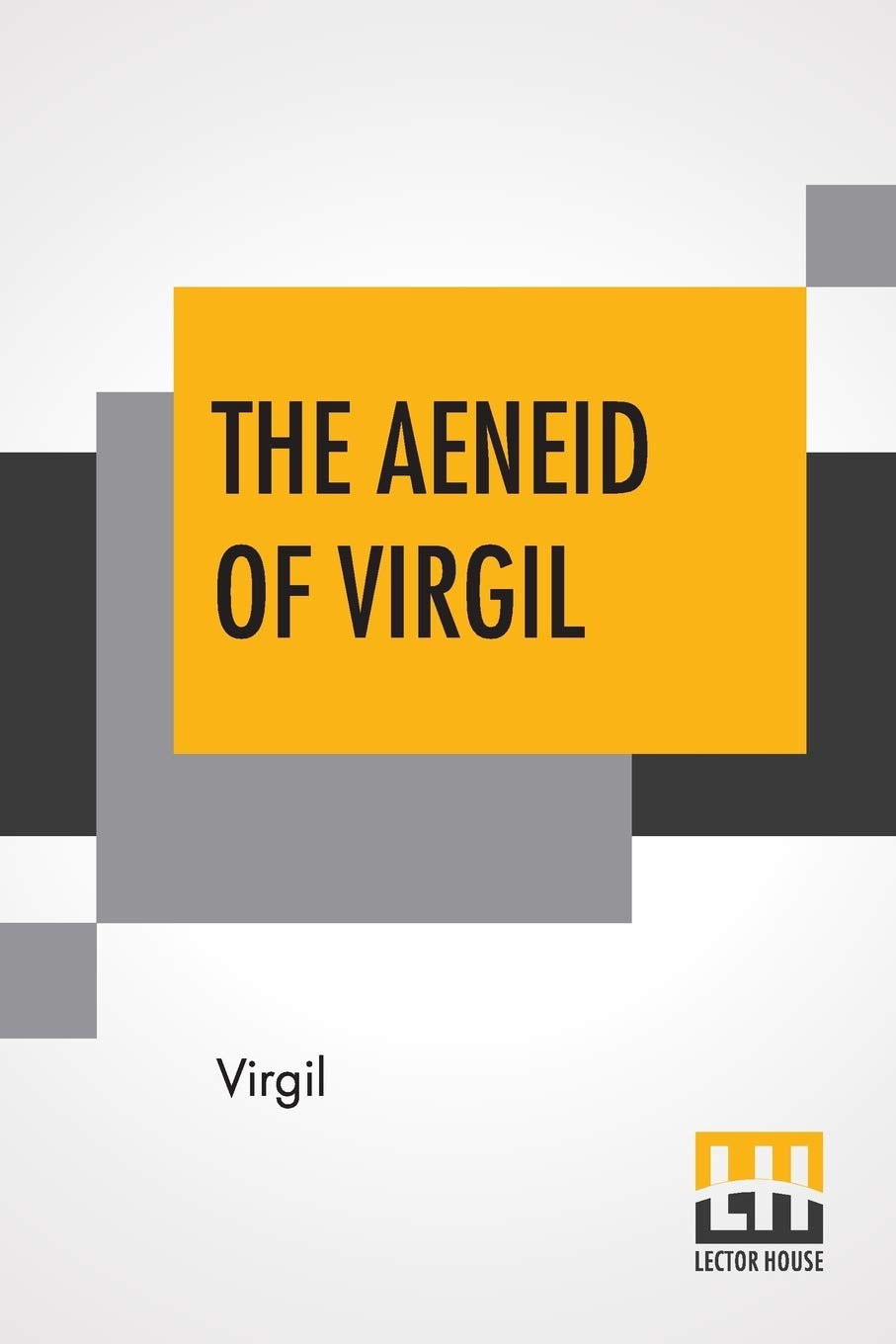 The Aeneid Of Virgil Translated Into English By J. W. Mackail by