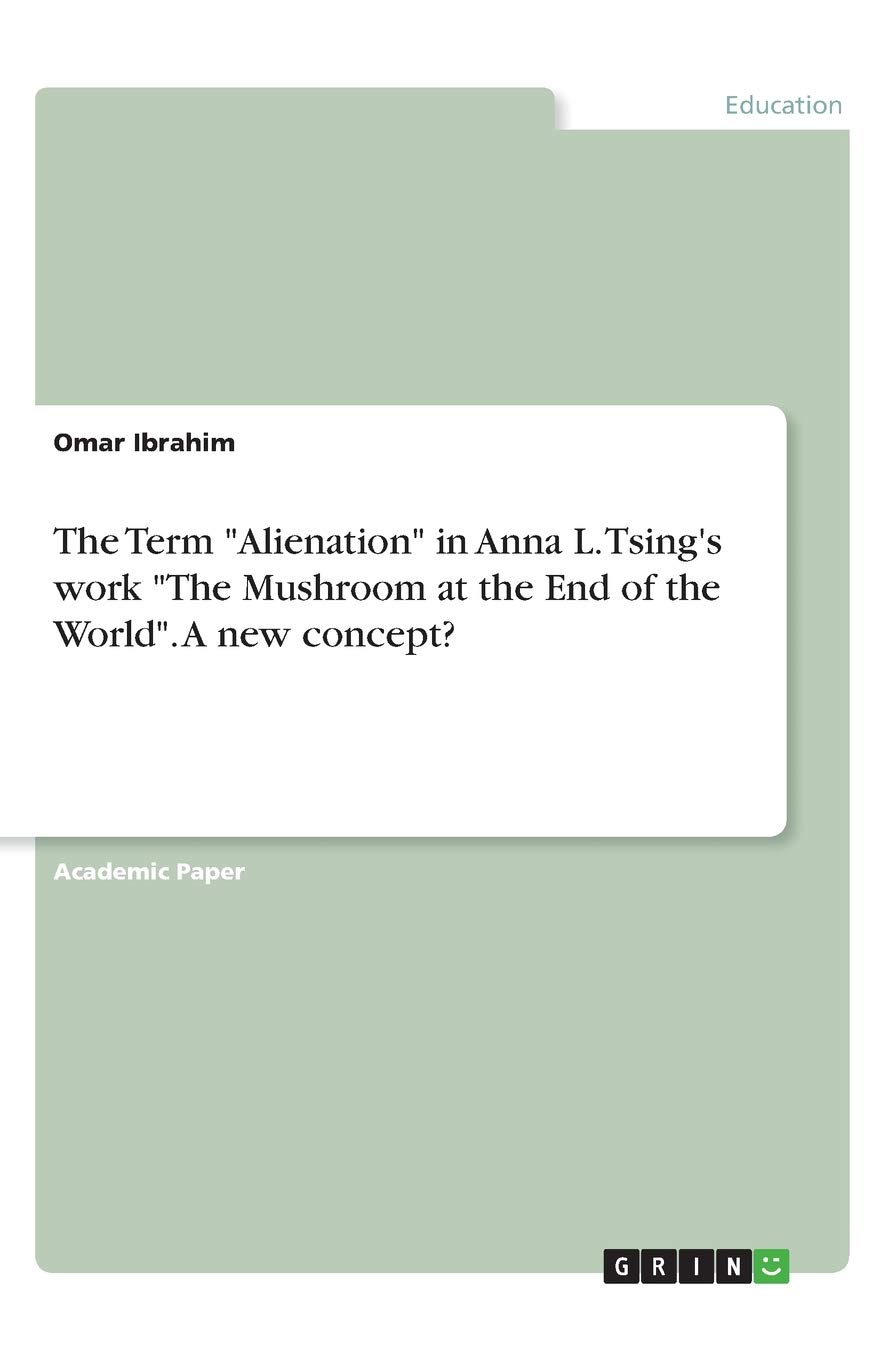 The Term Alienation in Anna L. Tsing's work The Mushroom at the End of