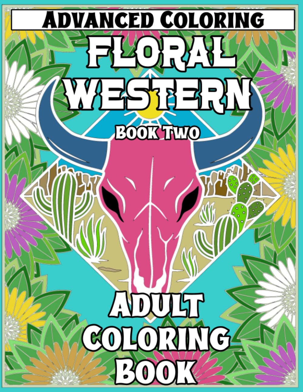 Floral Western Adult Coloring Book: Book Two by Sierra3 Publishing ...