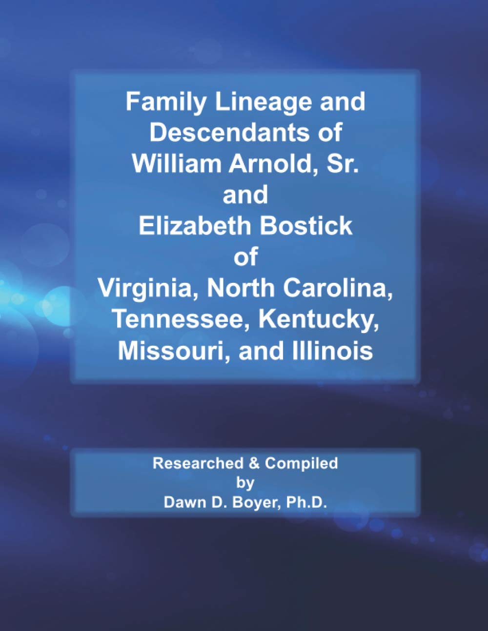 Family Lineage and Descendants of William Arnold, Sr. and Elizabeth