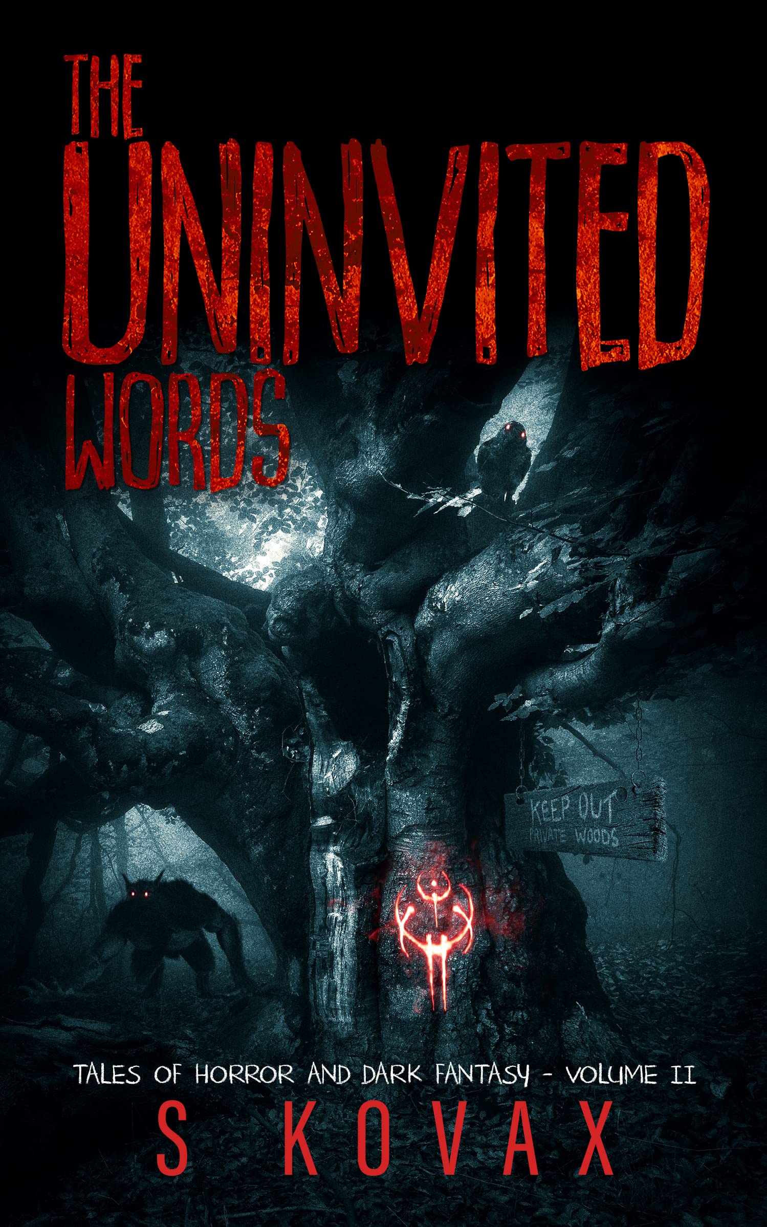 The Uninvited Words: Tales of Horror and Dark Fantasy Volume II