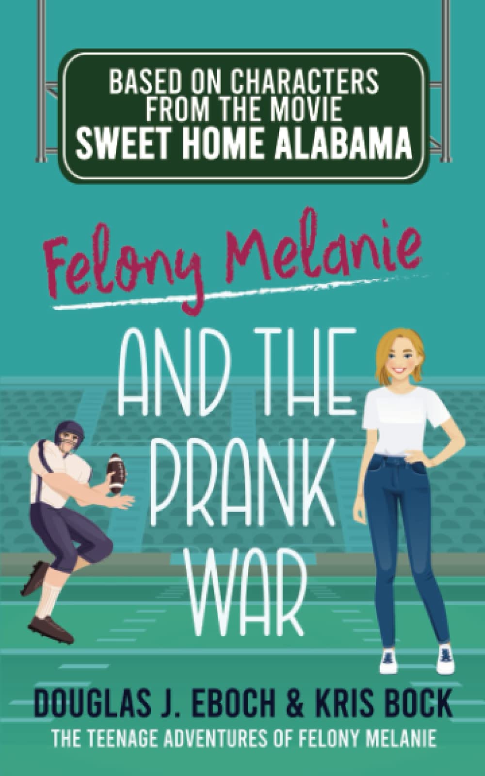 Felony Melanie and the Prank War The Teenage Adventures of Felony