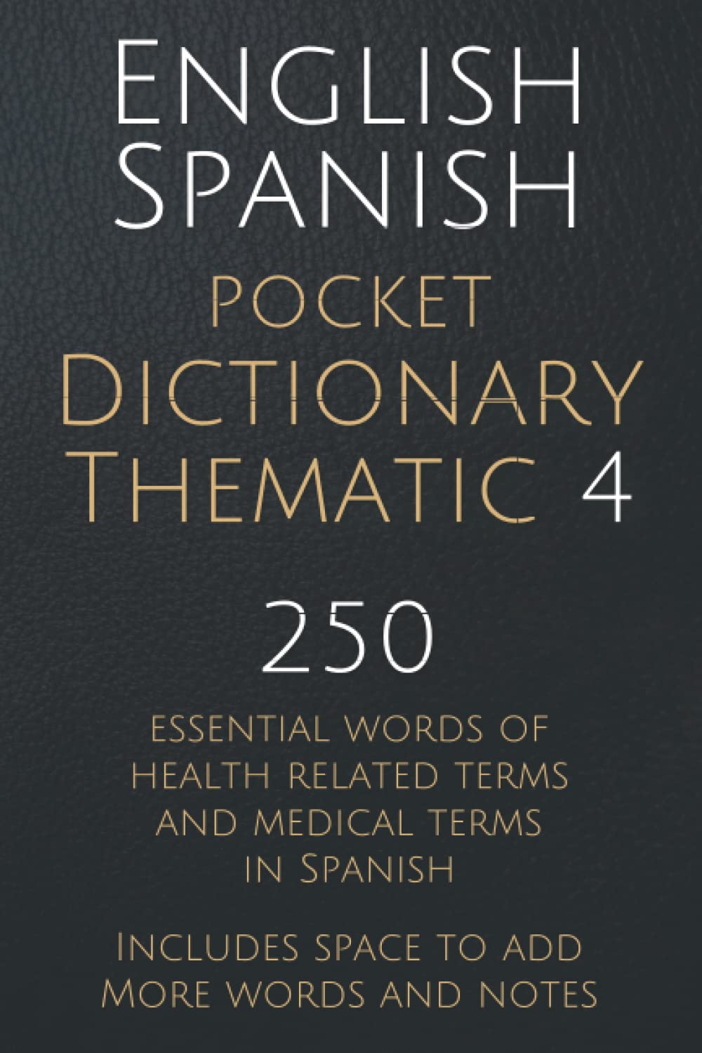 English Spanish Pocket Thematic Dictionary IV 250 essential words of