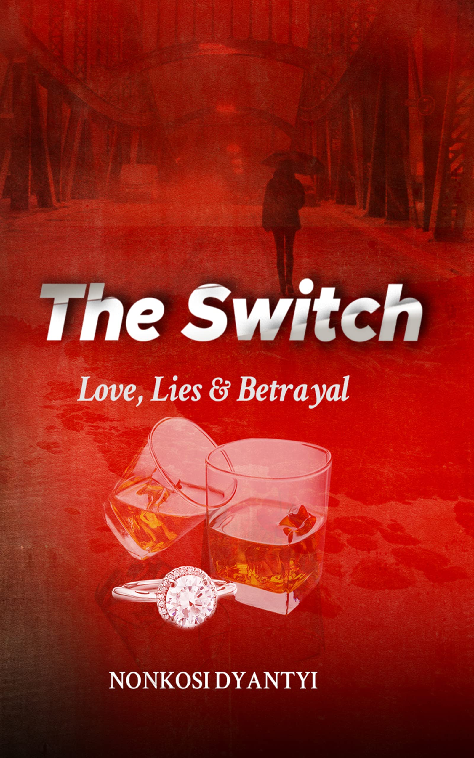 The Switch Loves, Lies & Betrayal by Nonkosi Dyantyi Goodreads
