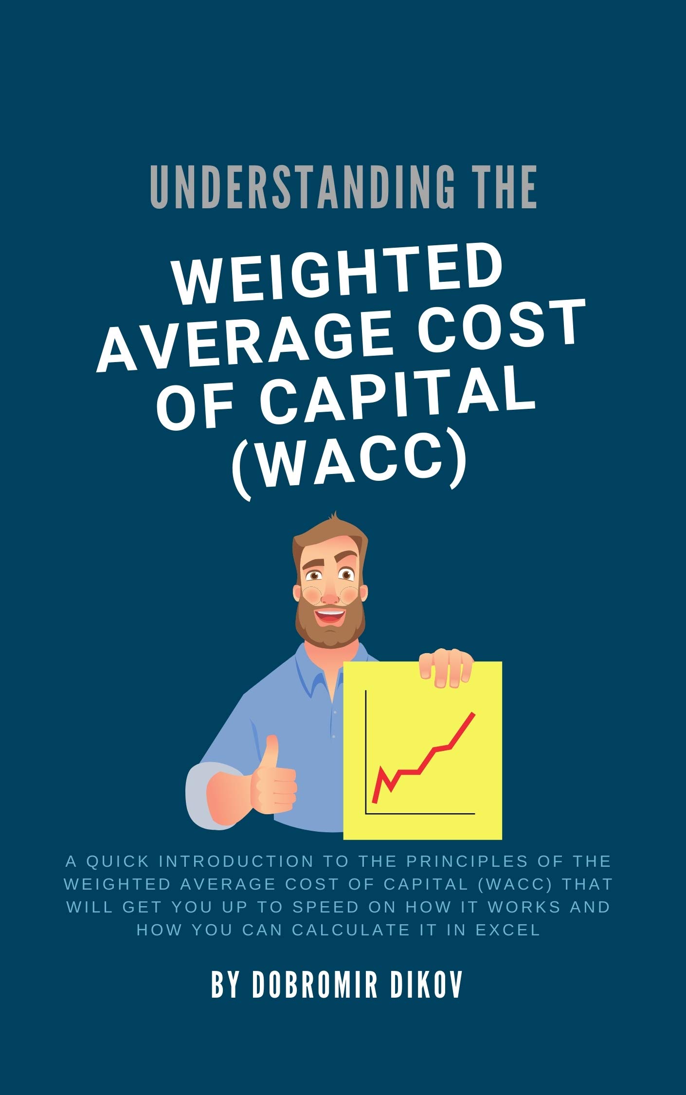 Weighted Average Cost of Capital (WACC) A quick introduction to the