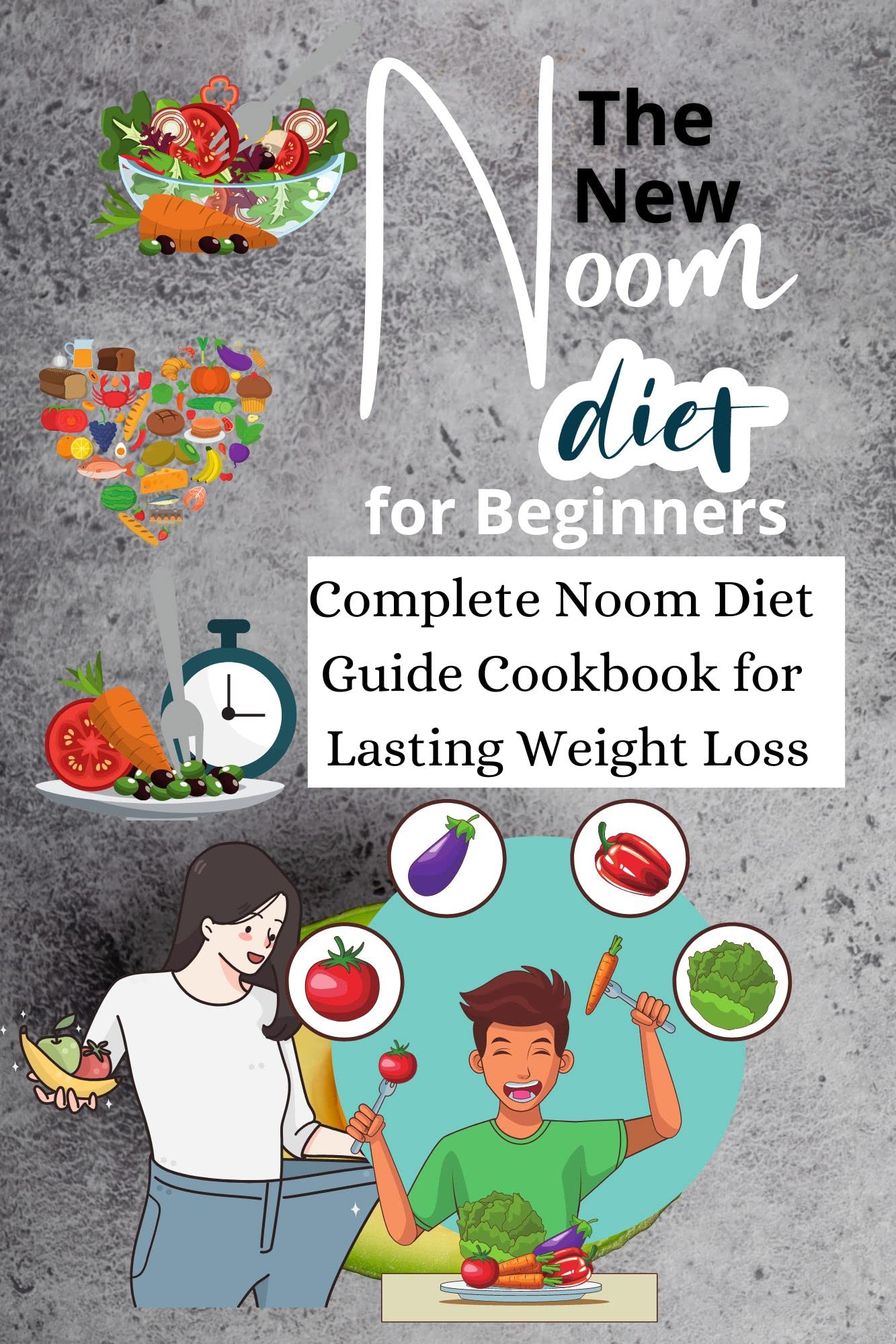THE NEW NOOM DIET FOR BEGINNERS Complete Noom Diet Guide Cookbook for