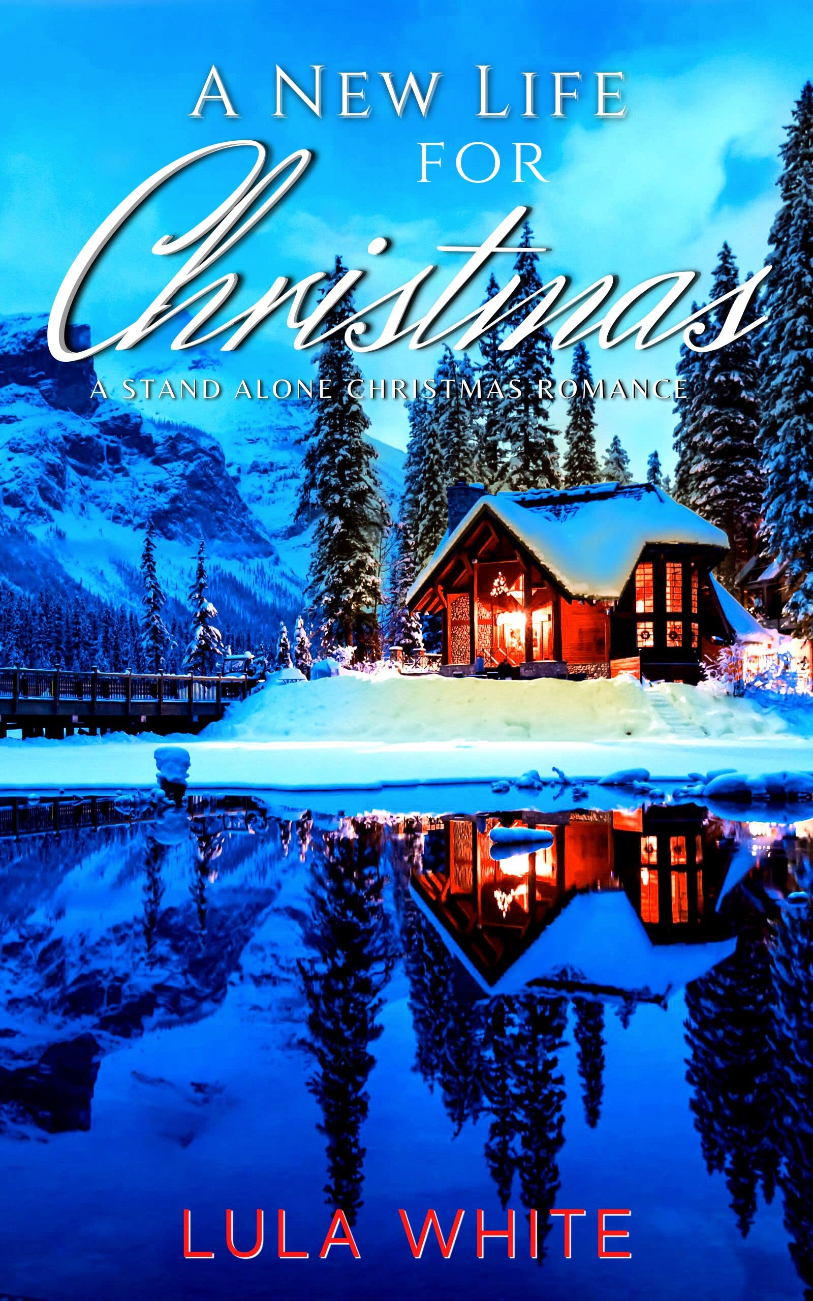 A New Life for Christmas A Stand Alone Christmas Romance by Lula White