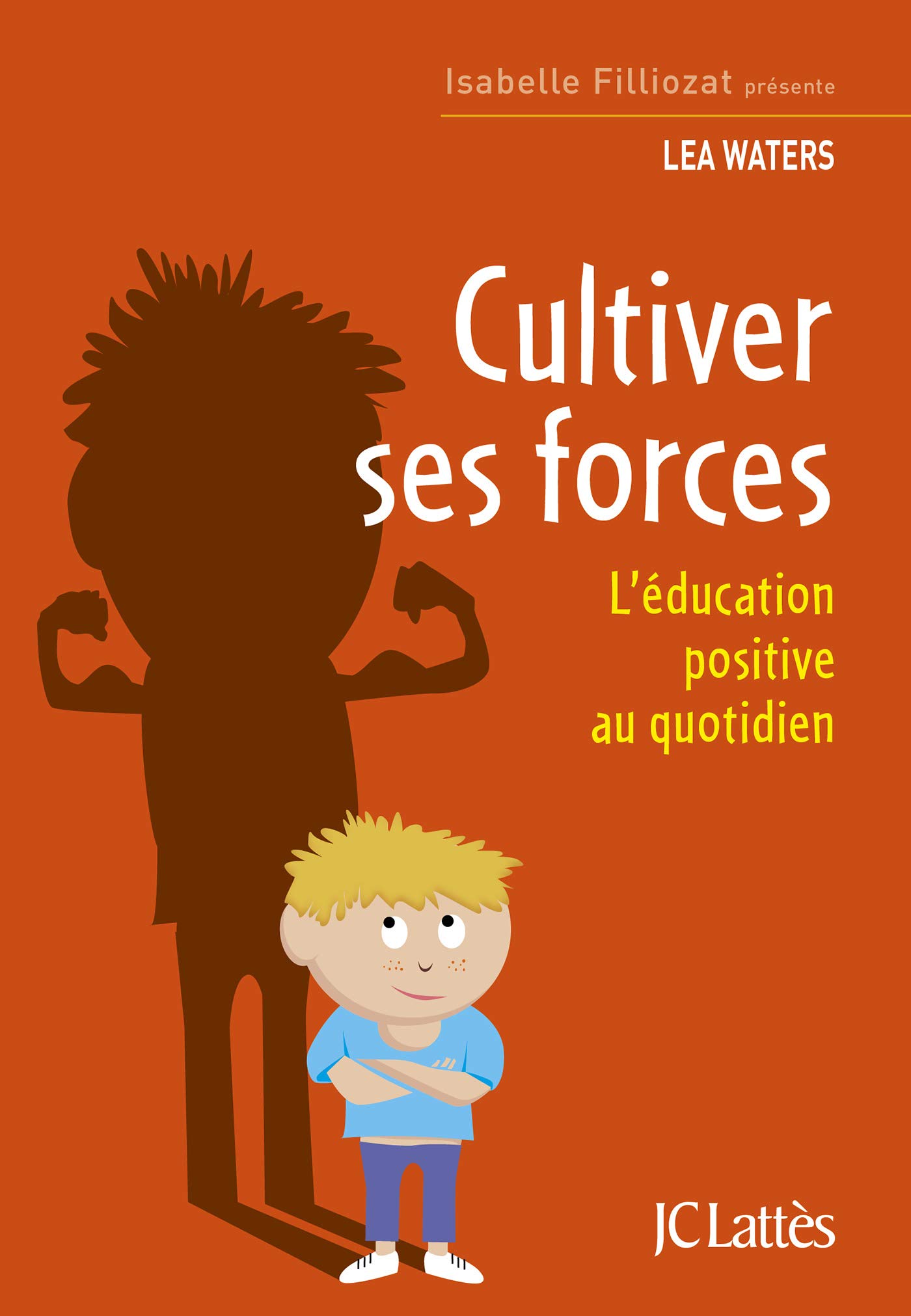 Cultiver ses forces L'éducation positive au quotidien (PsySanté) by Lea Waters Goodreads