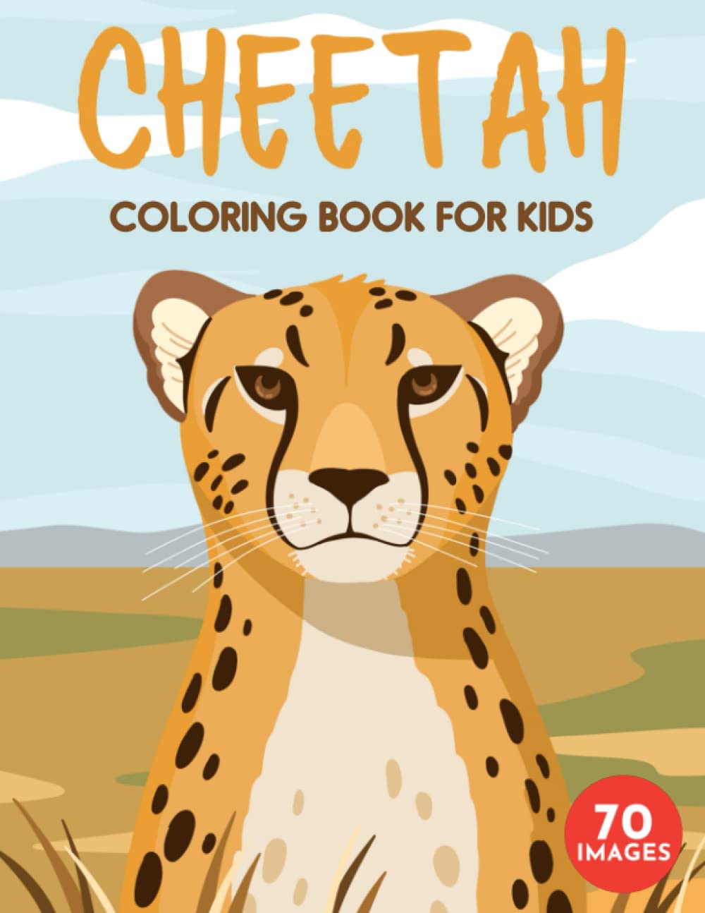 Cheetah Coloring Book for Kids: A Unique Collection of 70 Coloring ...