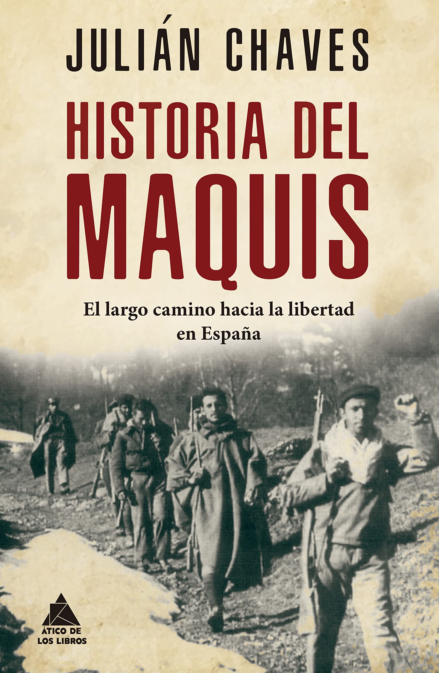 Historia del maquis: El largo camino hacia la libertad en España by ...
