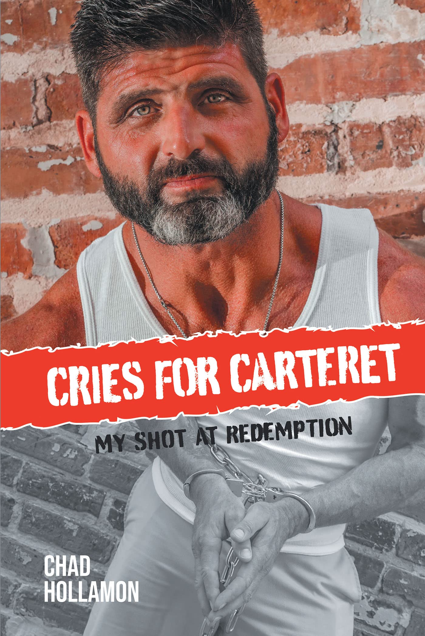 Cries for Carteret: My Shot at Redemption by Chad Hollamon | Goodreads