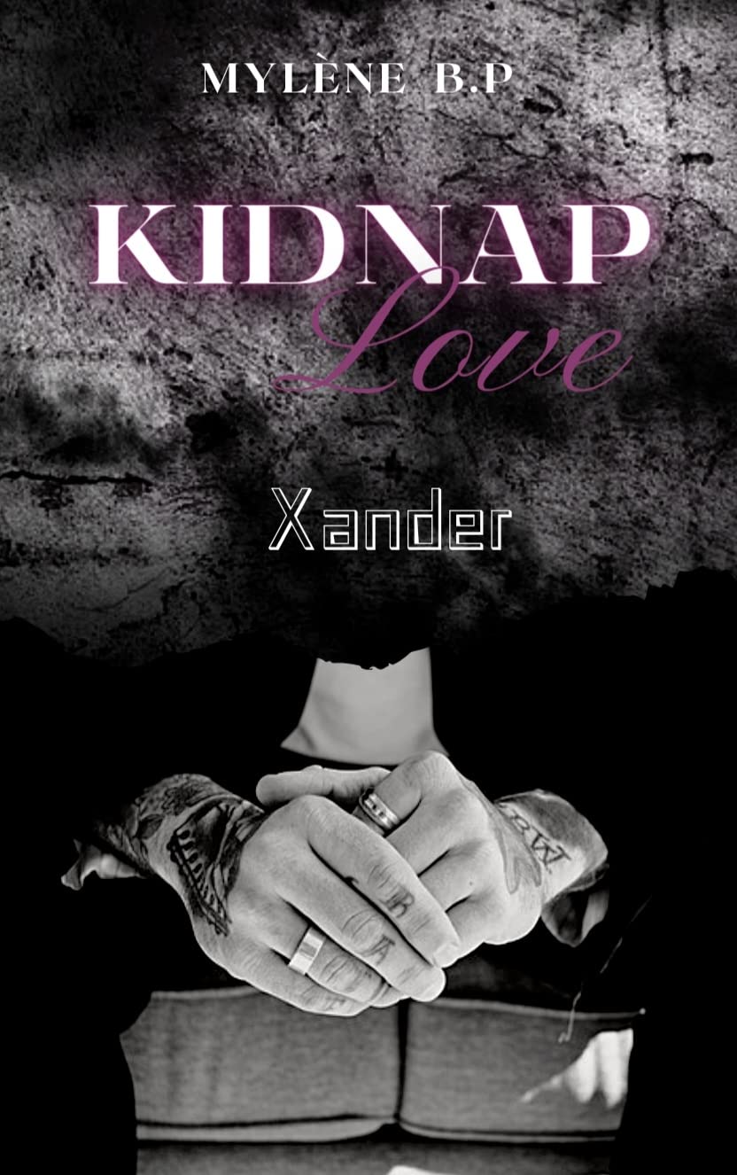 Kidnap Love: Xander - Tome 1 (édition française)