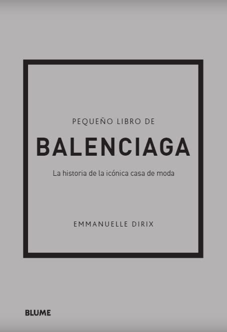 Pequeño libro de Balenciaga: La historia de la icónica casa de moda