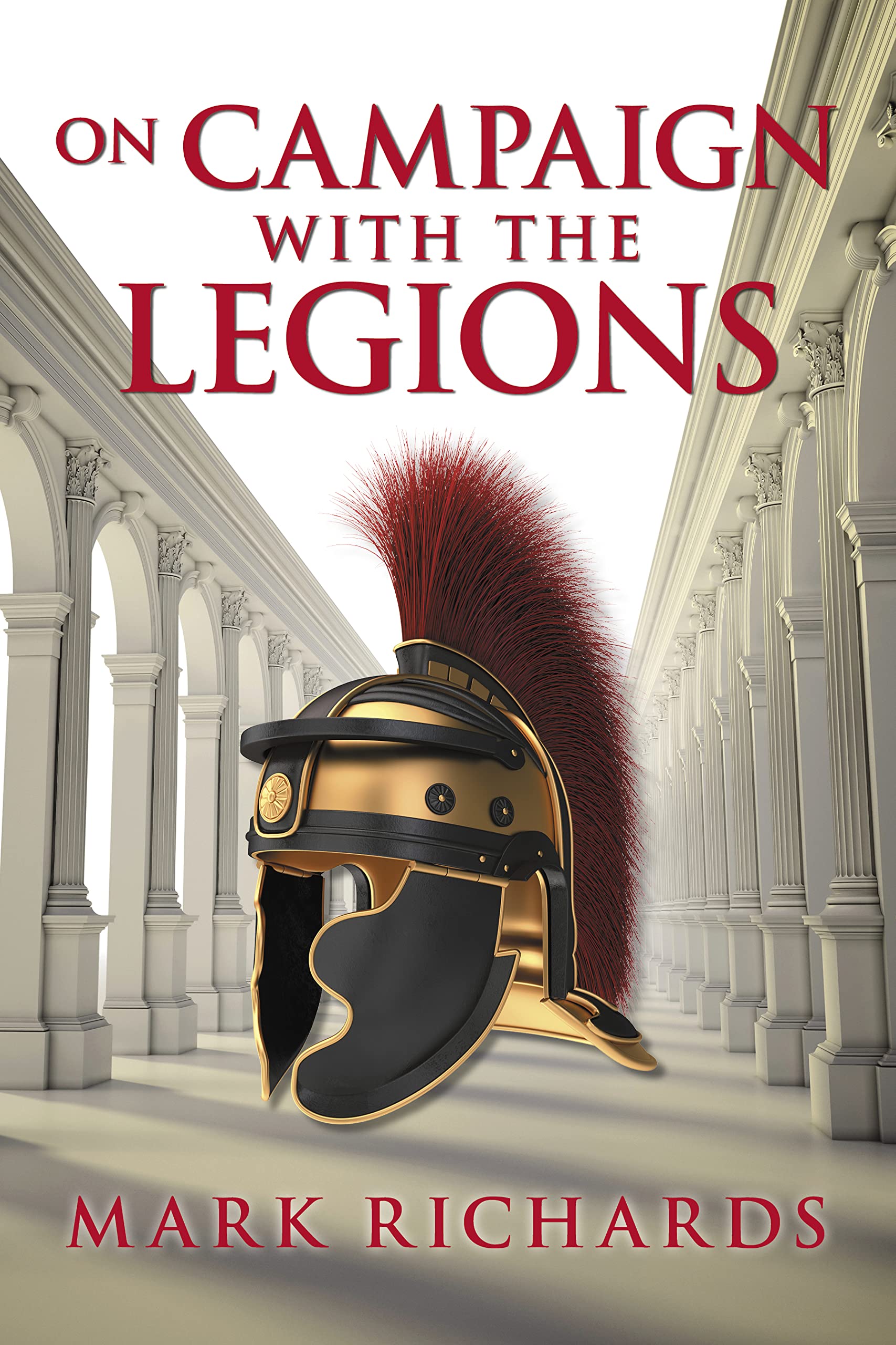 On Campaign with the Legions