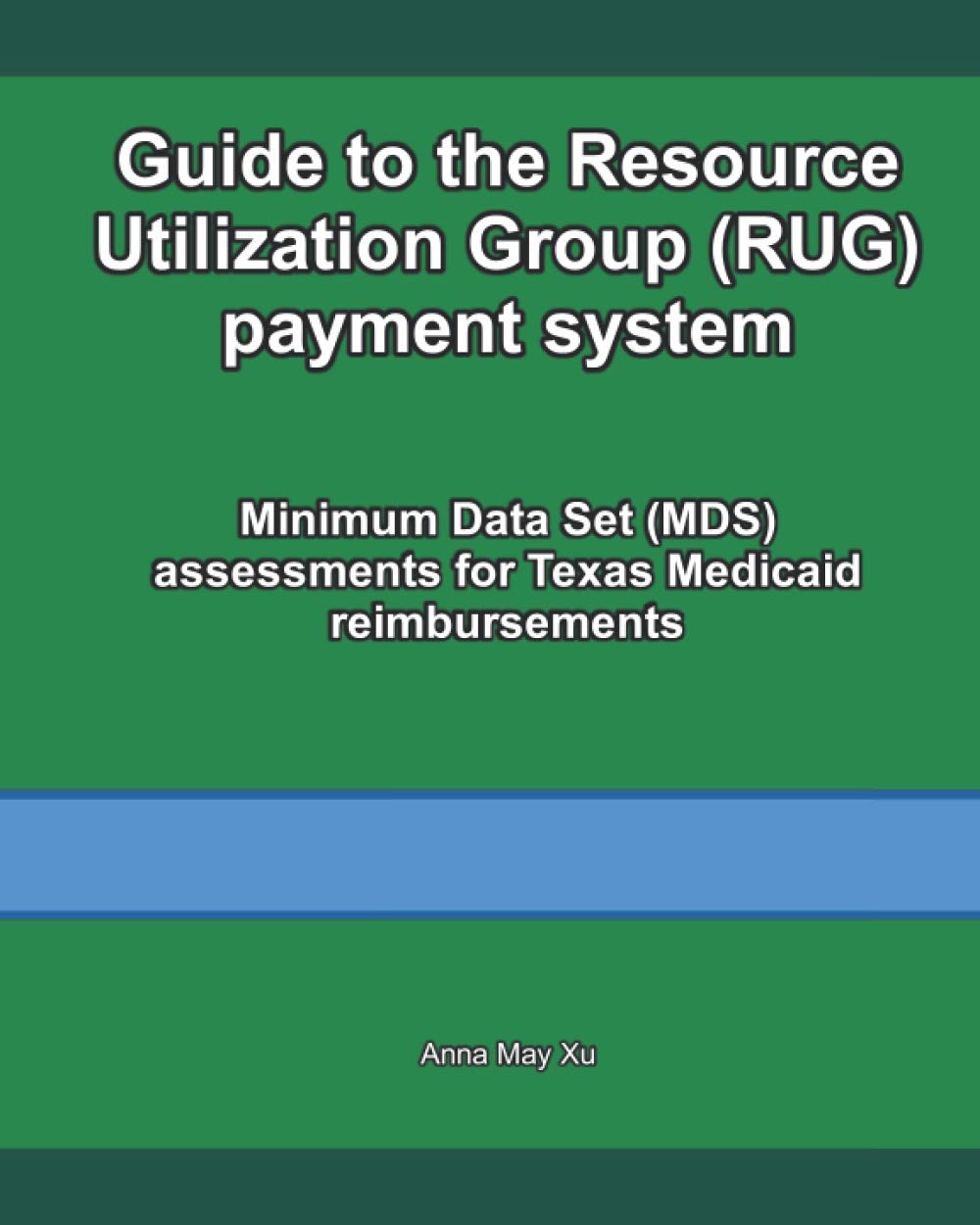 Guide to the Resource Utilization Group (RUG) payment system Minimum