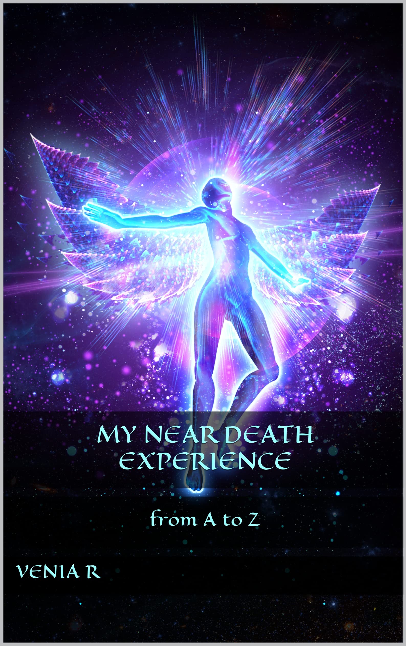 My Near Death Experience from A to Z by Venia R Goodreads