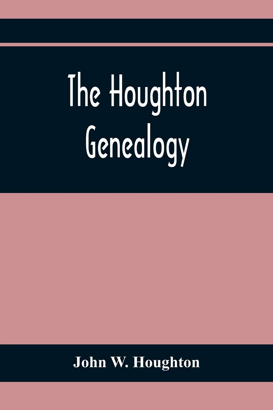 The Houghton Genealogy The Descendants Of Ralph And John Houghton Of