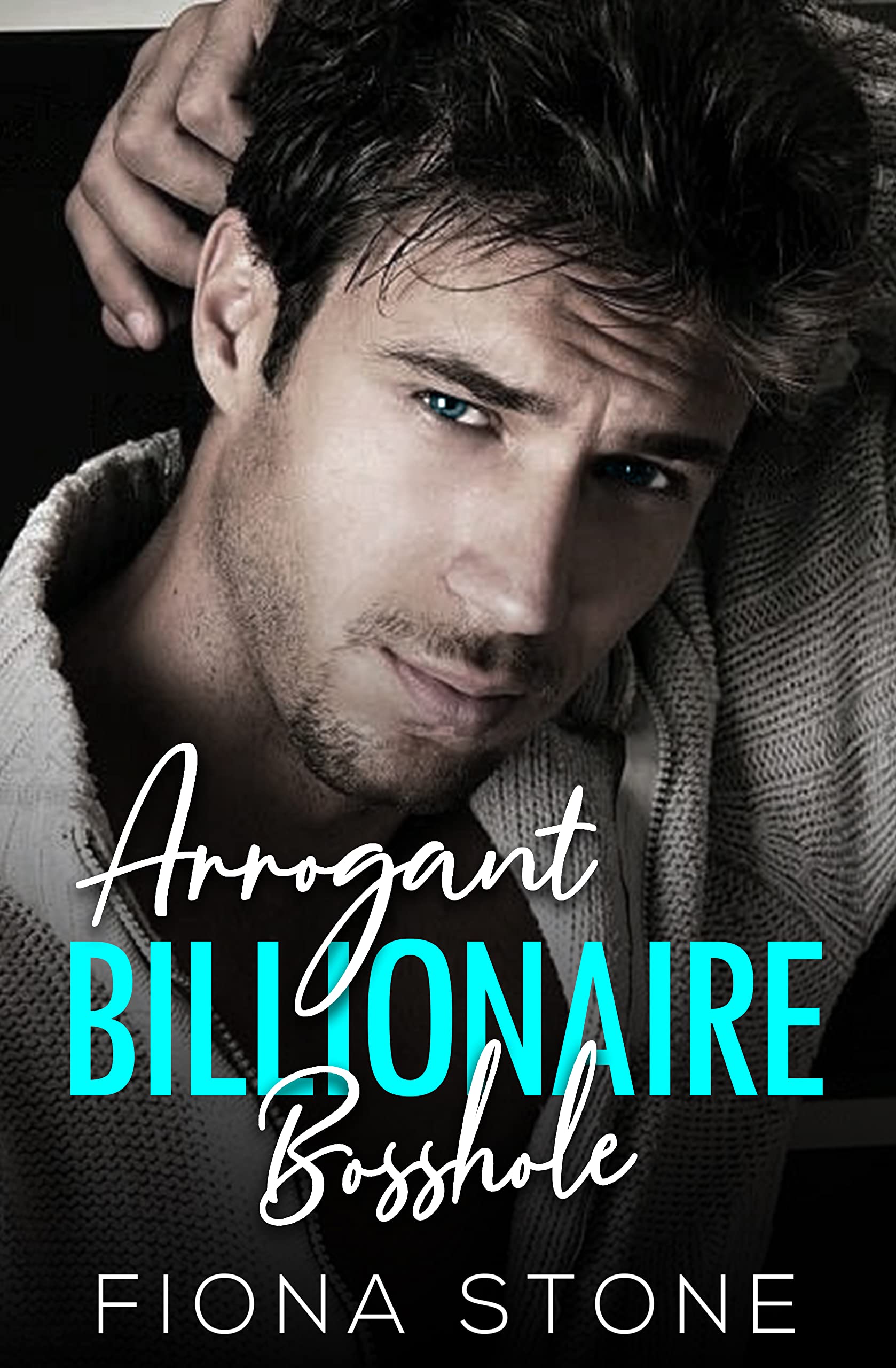 Arrogant Billionaire Bosshole