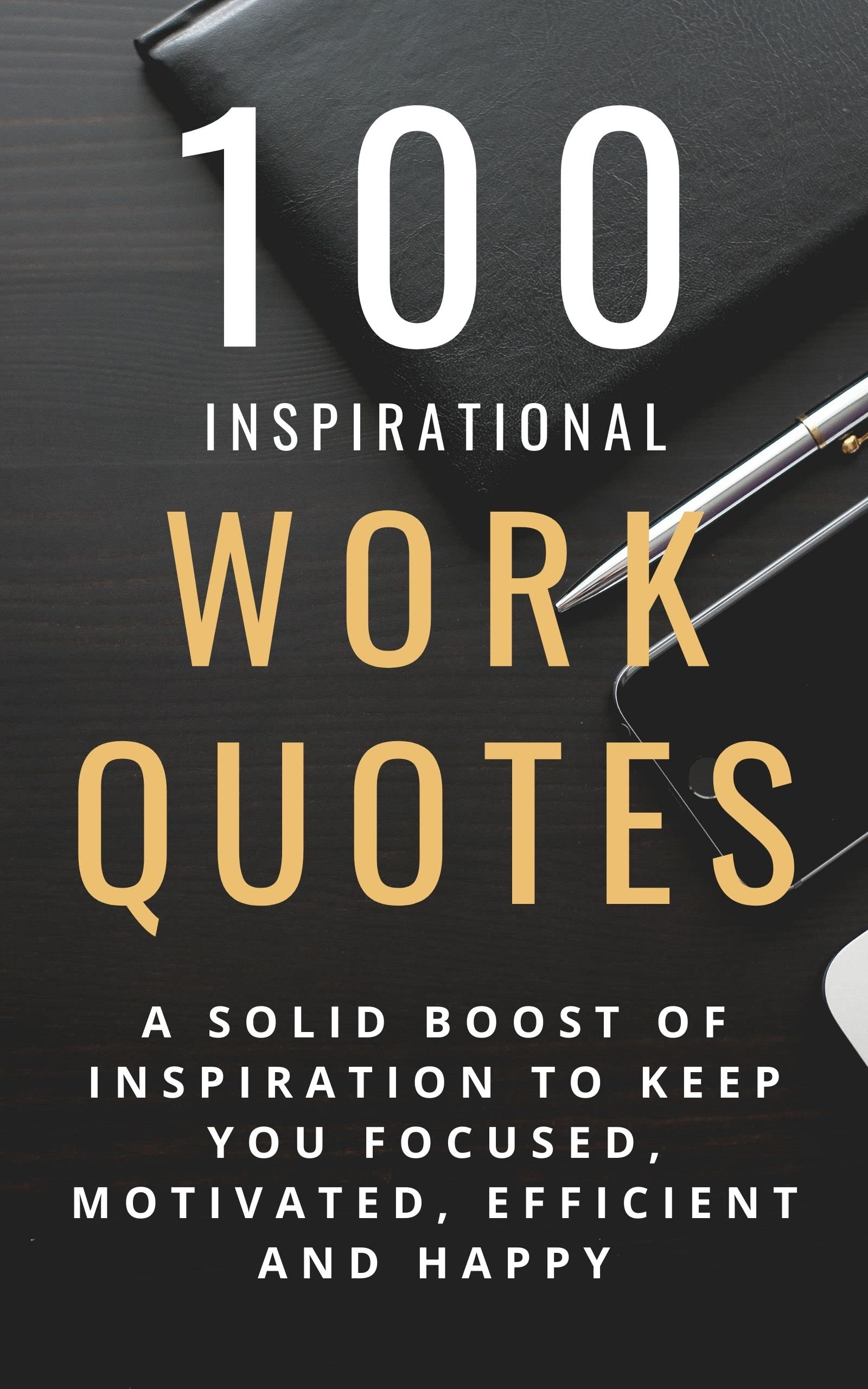 100 Inspirational Work Quotes A Solid Boost Of Inspiration To Keep You 100 Inspirational Work Quotes A Solid Boost Of Inspiration To Keep You
