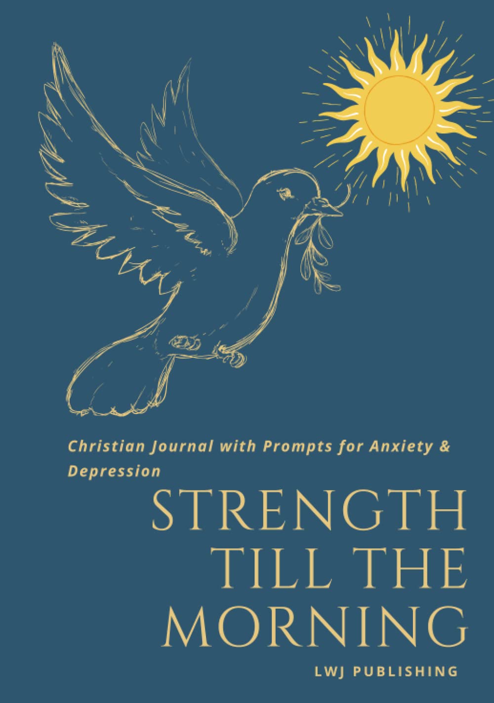 Strength Till The Morning Christian Journal with Prompts for Anxiety