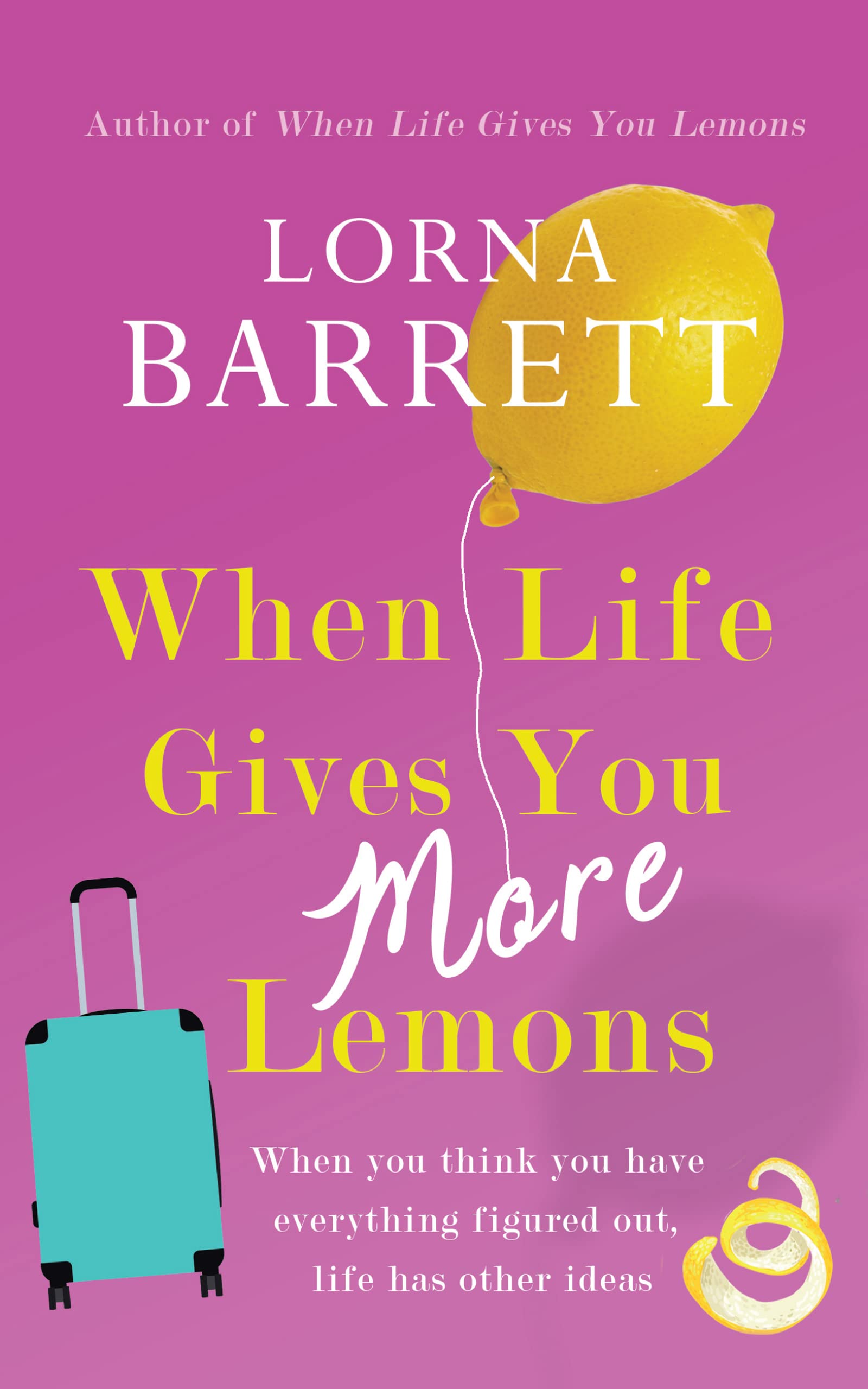 When Life Gives You More Lemons book cover