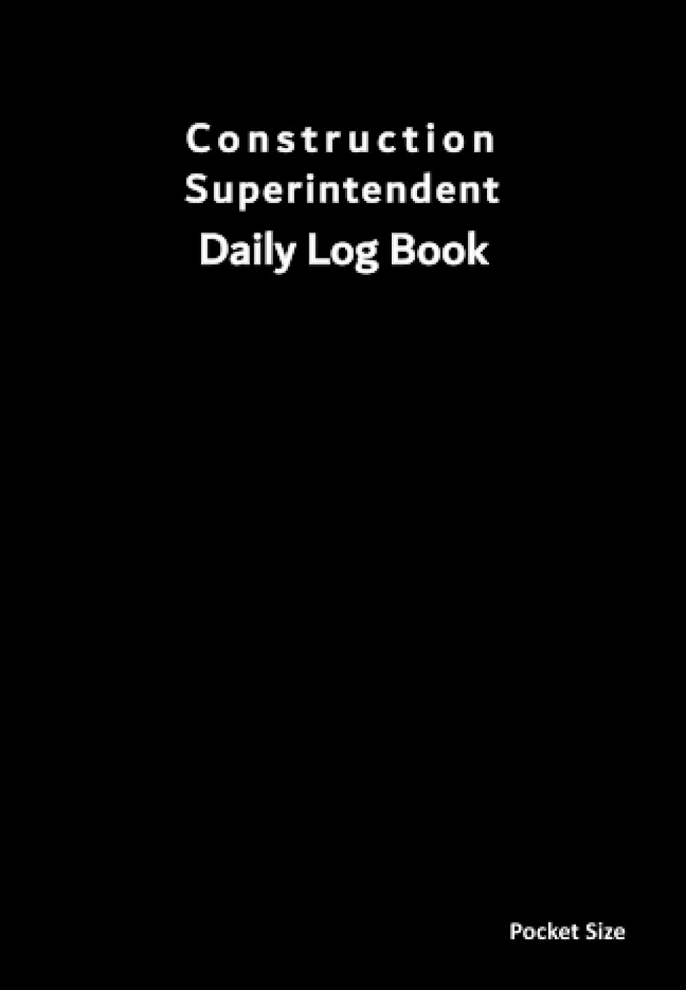 Construction Superintendent Daily Log Book Project Site Management
