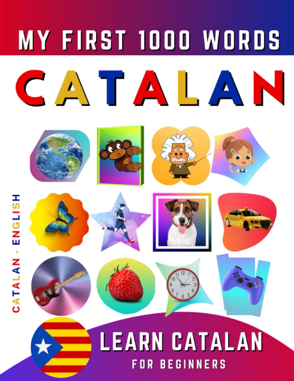 Learn Catalan for Beginners, My First 1000 Words Bilingual Catalan