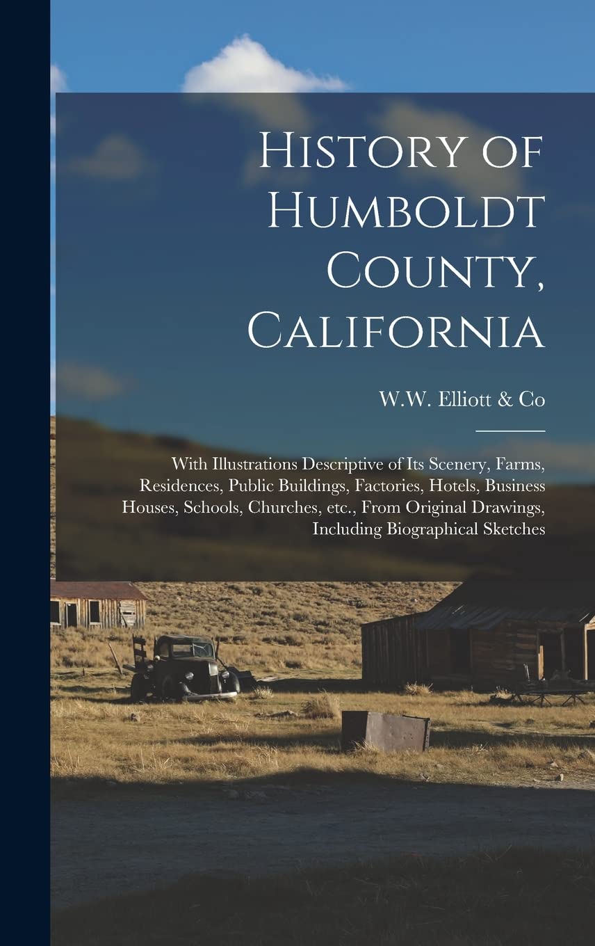 History of Humboldt County, California With Illustrations Descriptive