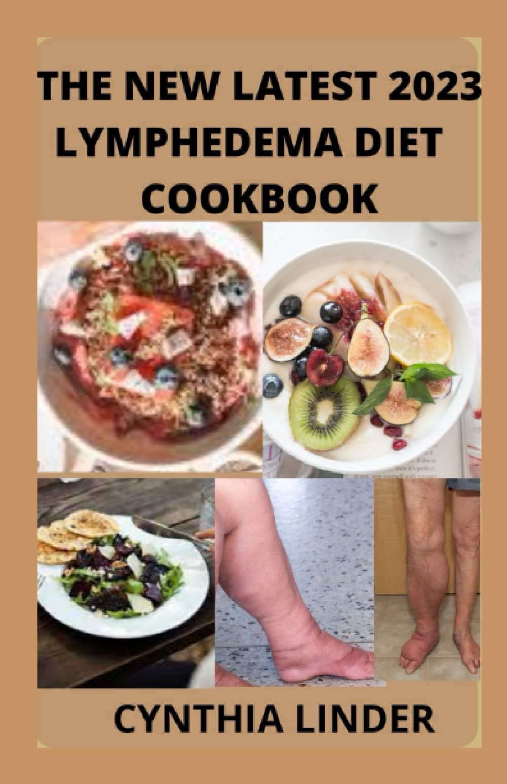 The New Latest 2023 Lymphedema Diet cookbook: Top 100+ Nourishing And Easy-To-Follow Recipes For ...