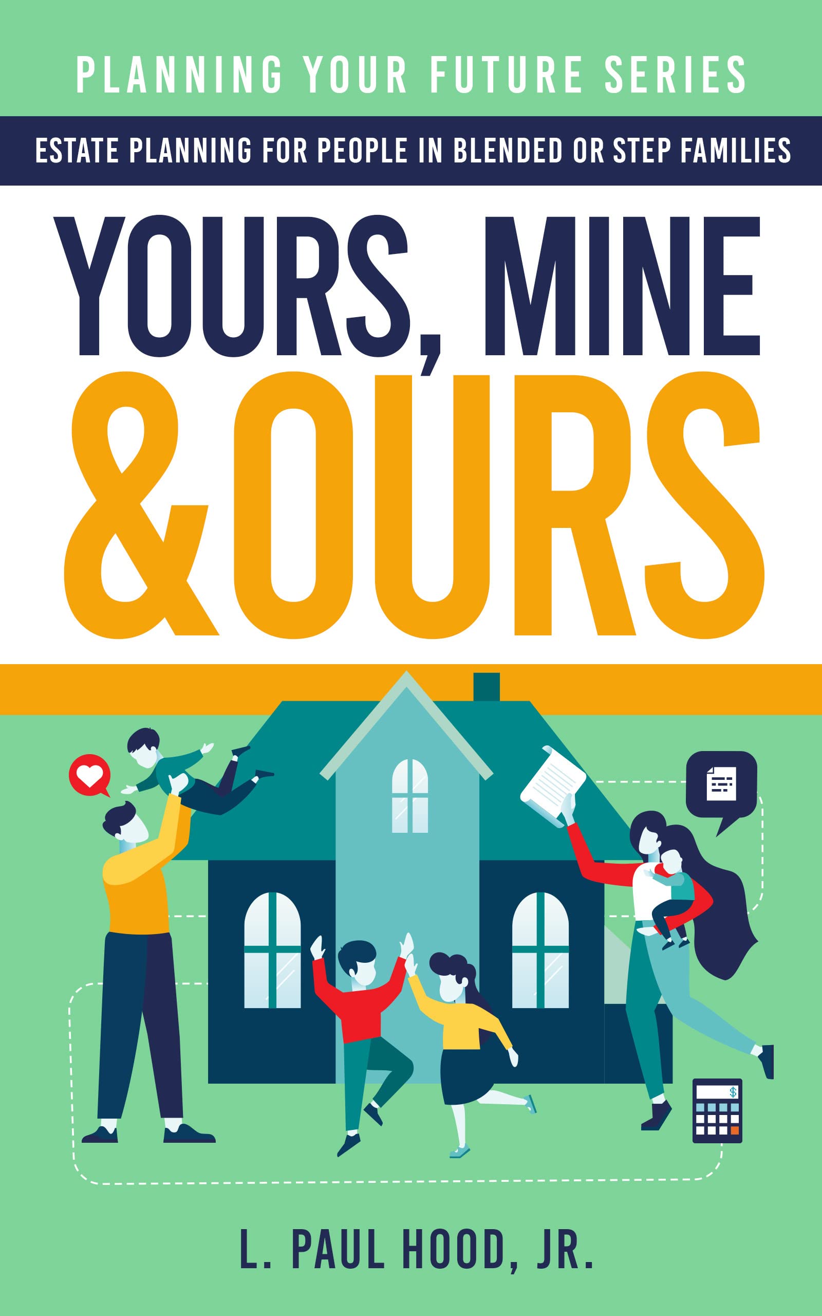 Yours, Mine & Ours: Estate Planning for People in Blended or Stepfamilies