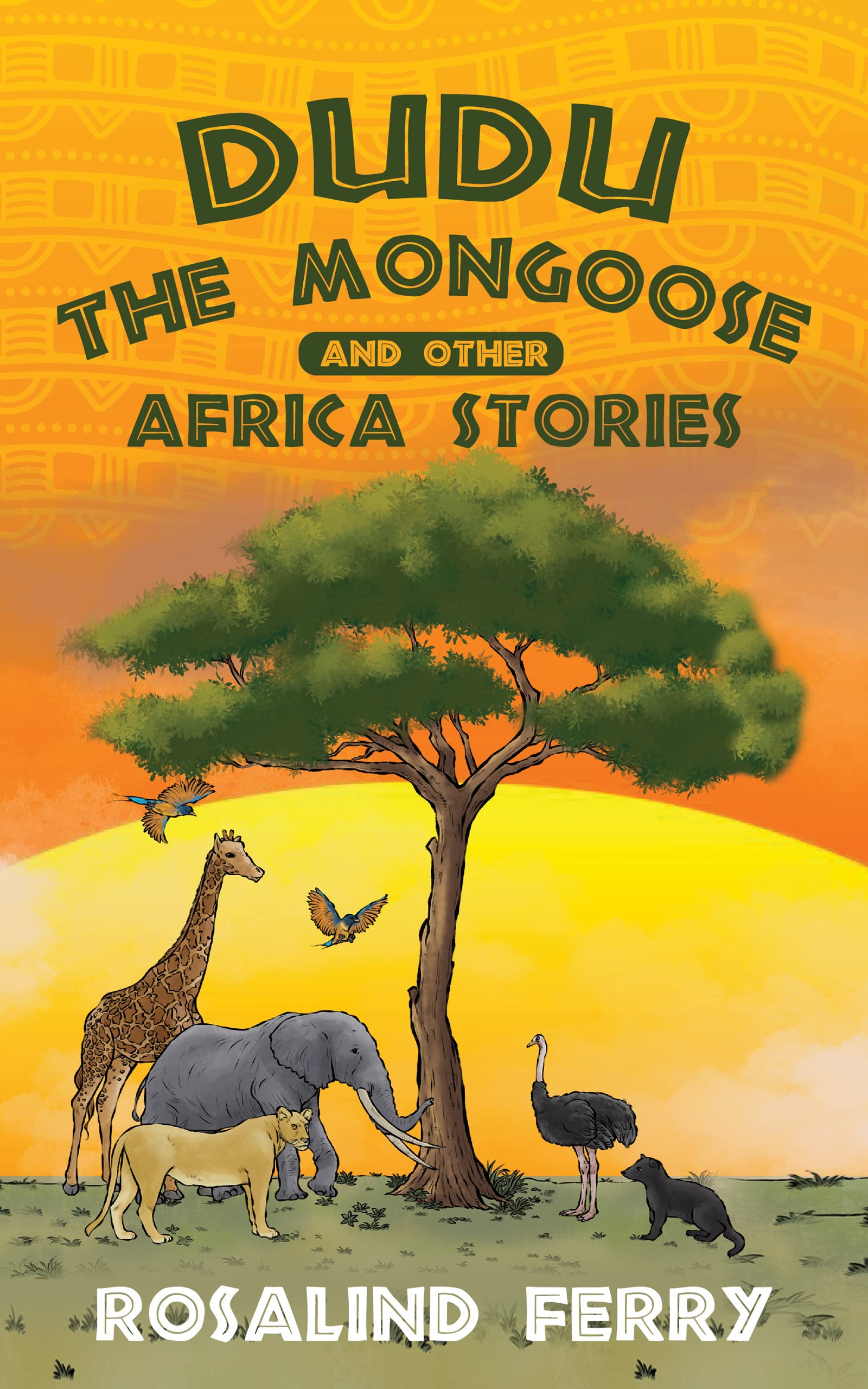 Dudu the Mongoose and Other Africa Stories: True Adventures of Growing Up with Animals in Kenya for Ages 8-14