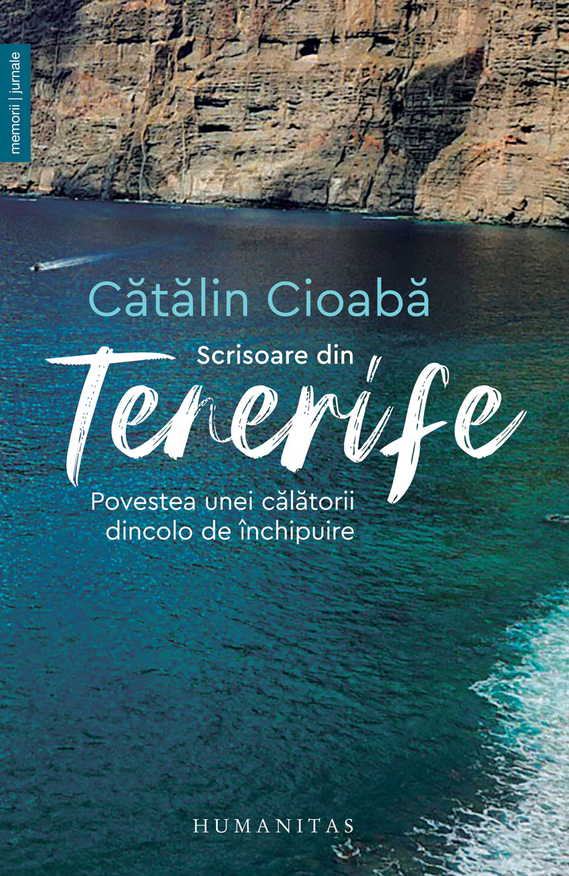 Scrisoare din Tenerife. Povestea unei călătorii dincolo de închipuire