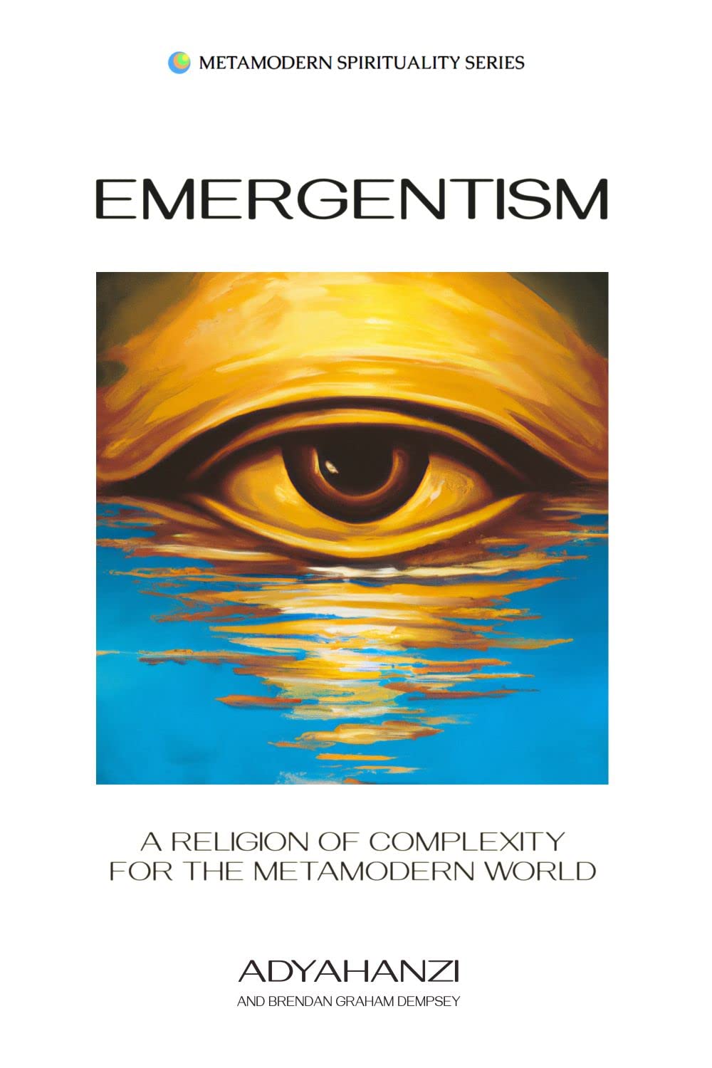 Emergentism: A Religion of Complexity for the Metamodern World