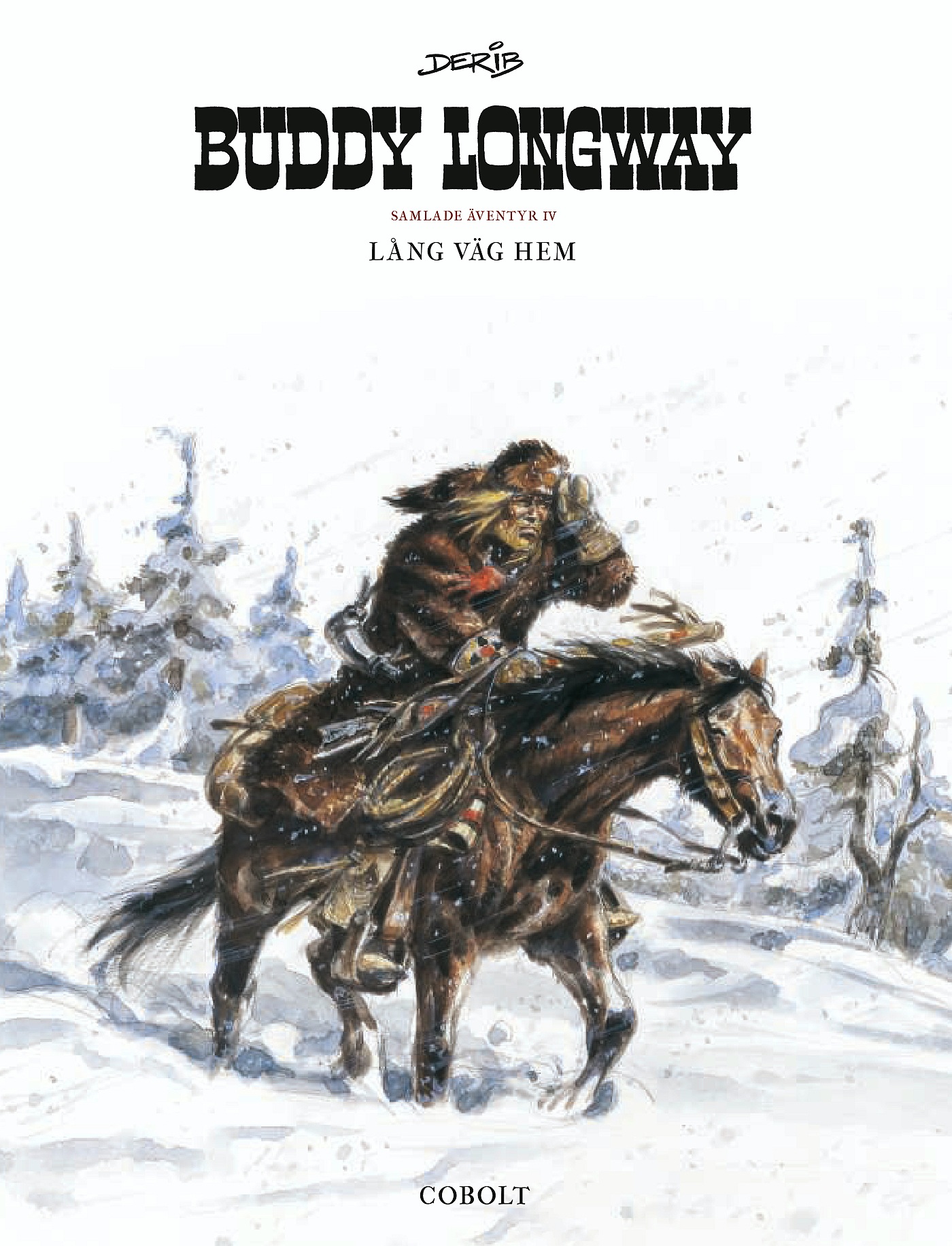 Buddy Longway: Samlade äventyr #4 - Lång väg hem