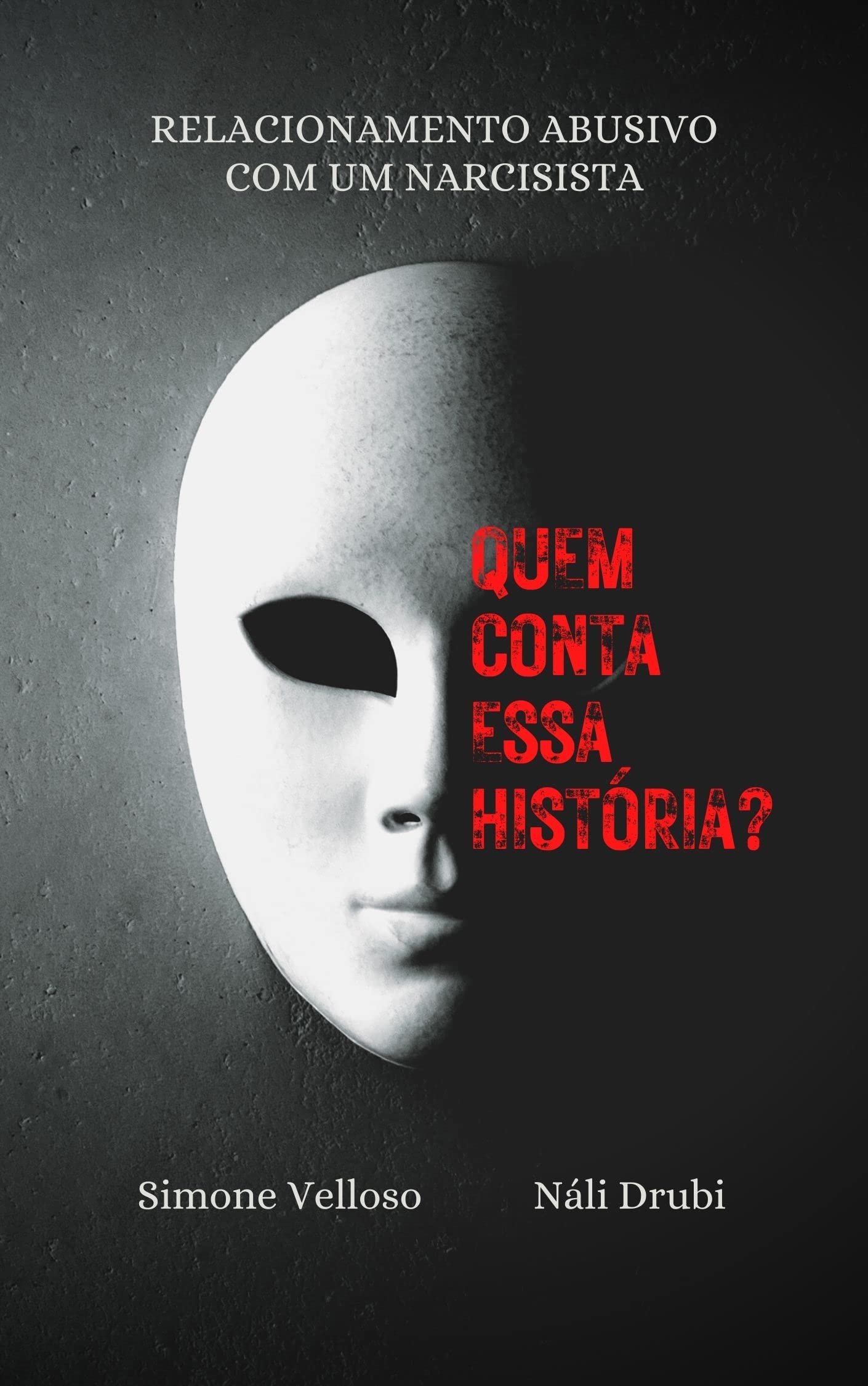 Quem conta essa história?: Relacionamento abusivo com um narcisista