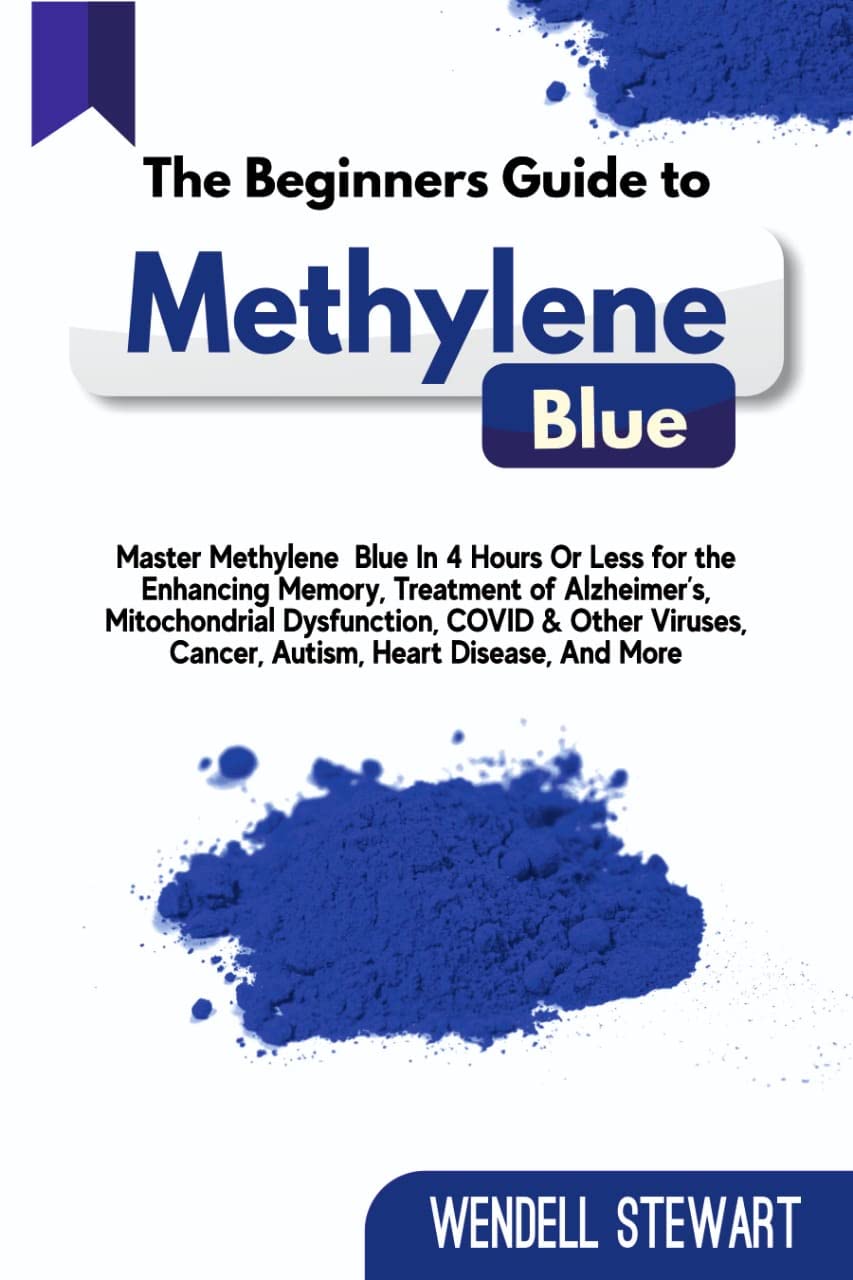 THE BEGINNERS GUIDE TO METHYLENE BLUE Master Methylene Blue in 4 Hours