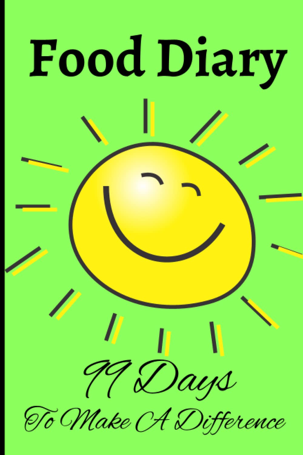 Food Diary 99 Days To Make A Difference Food Logging, Calorie