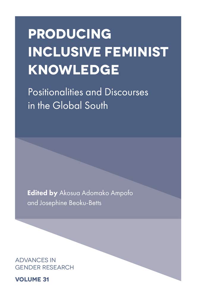 Producing Inclusive Feminist Knowledge Positionalities and Discourses