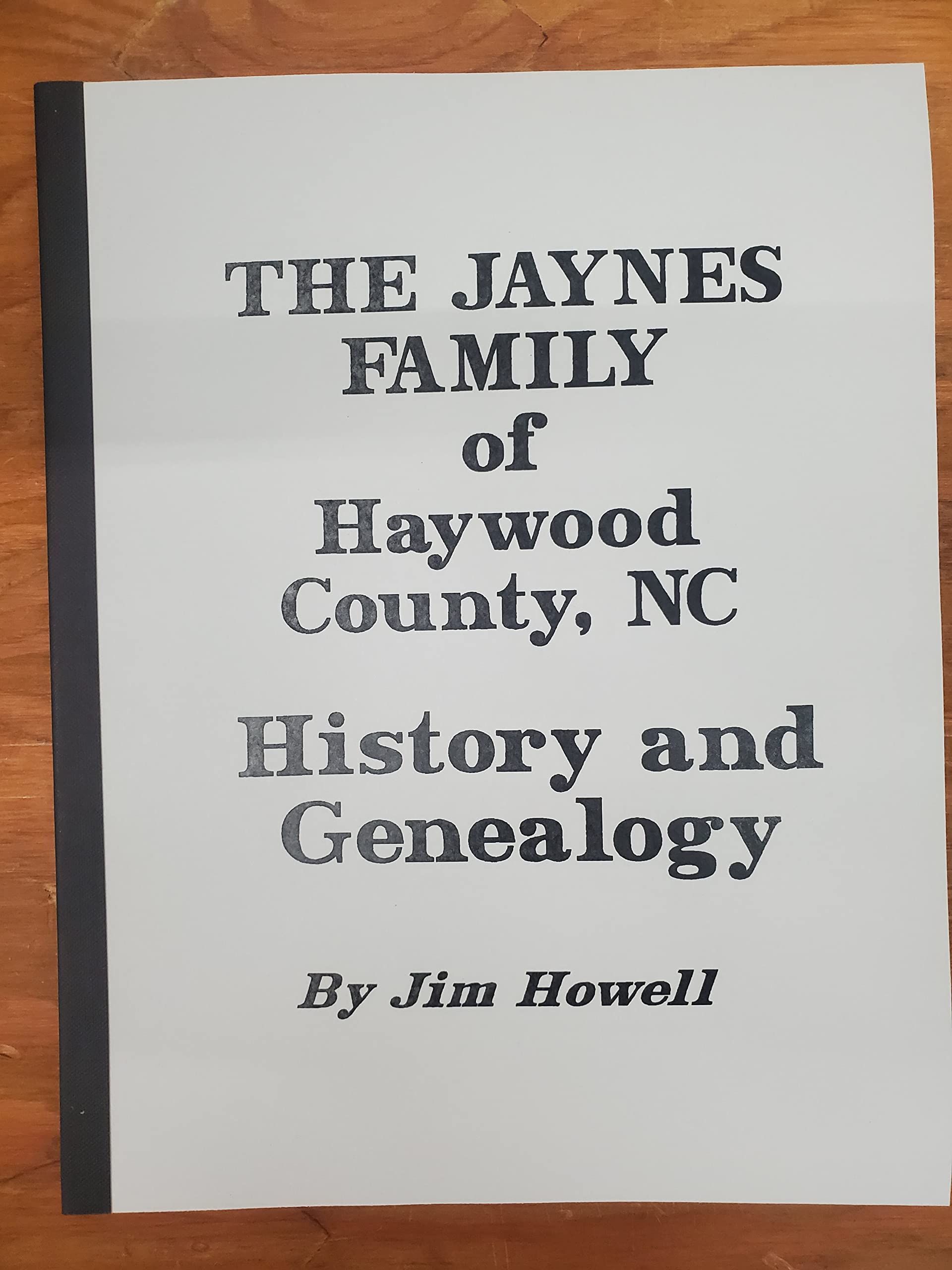 JAYNES FAMILY OF HAYWOOD COUNTY, NORTH CAROLINA; HISTORY AND GENEALOGY