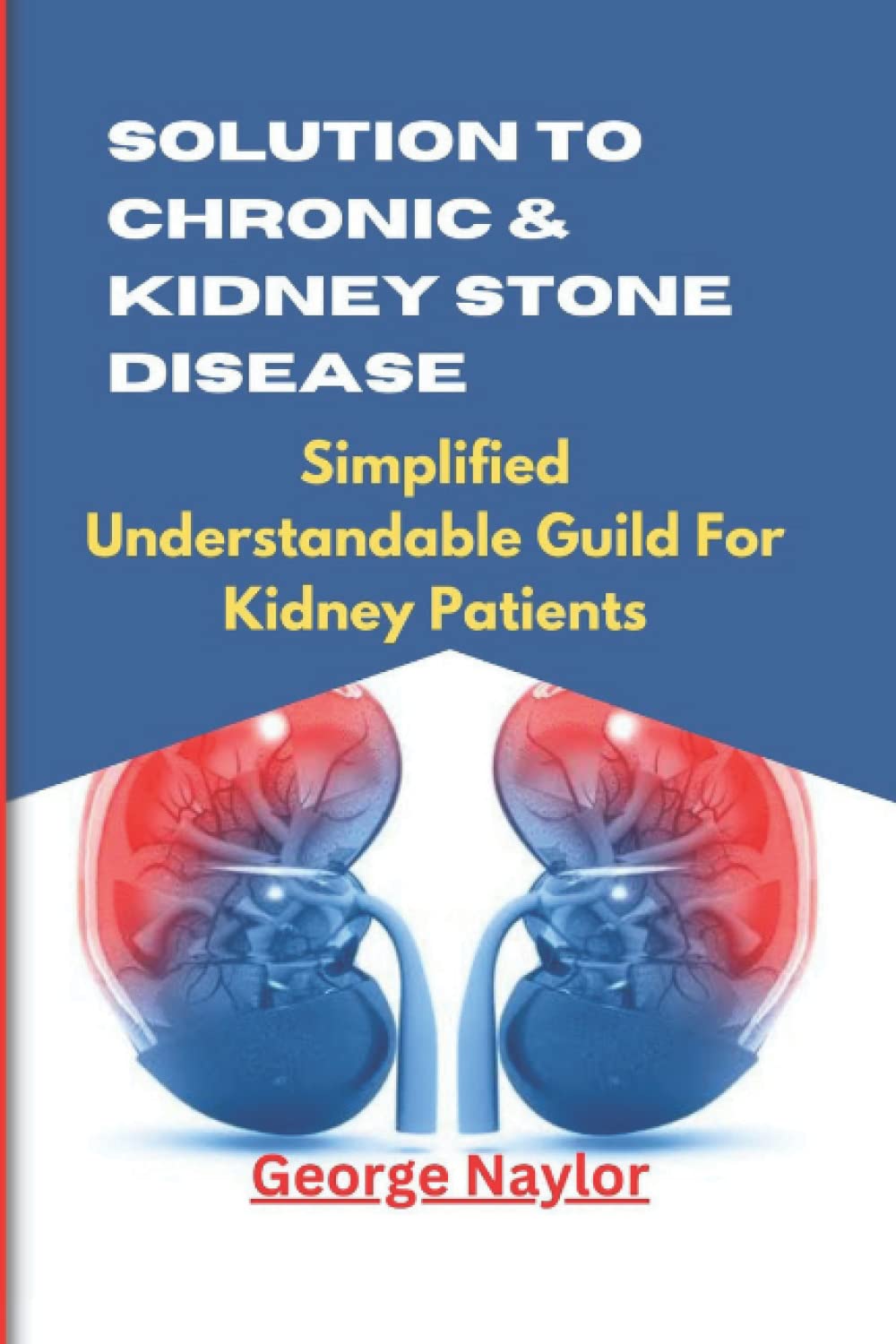 Solution to chronic & kidney stone disease Simplified understandable