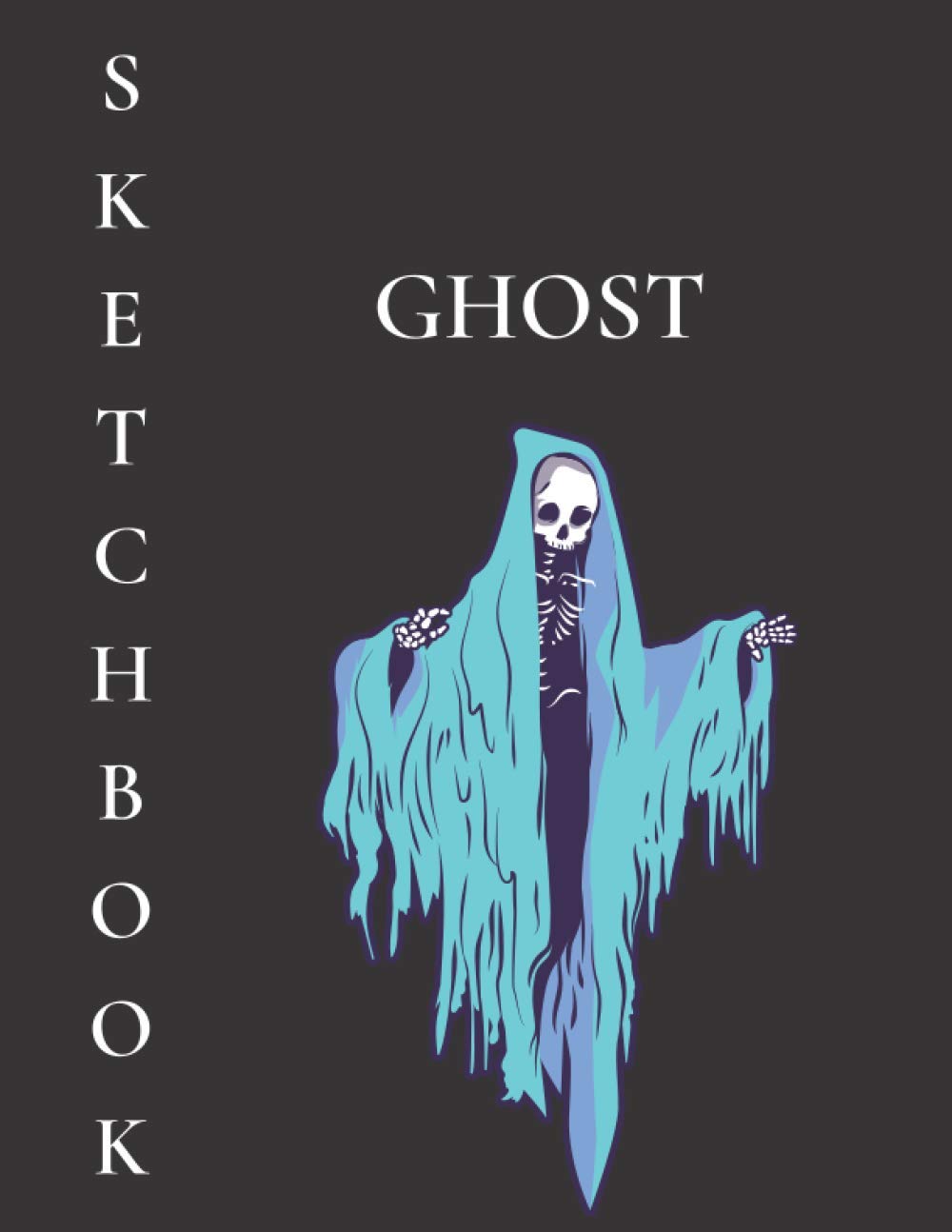 Ghost Sketchbook Sketchbook for Drawing, Writing, Sketching, Doodling