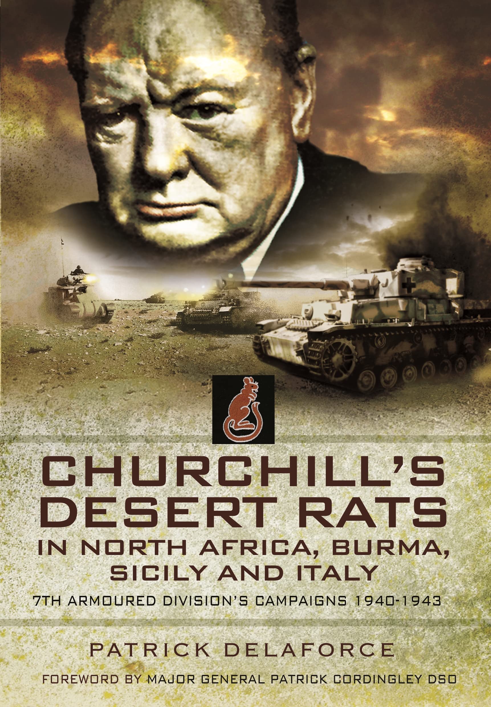 Churchill's Desert Rats in North Africa, Burma, Sicily and Italy: 7th ...