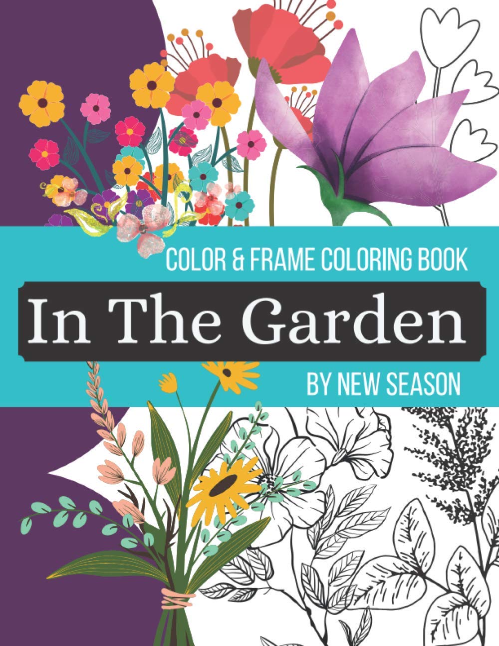 Color & Frame Coloring Book - In The Garden By New Seasons: Relaxation ...