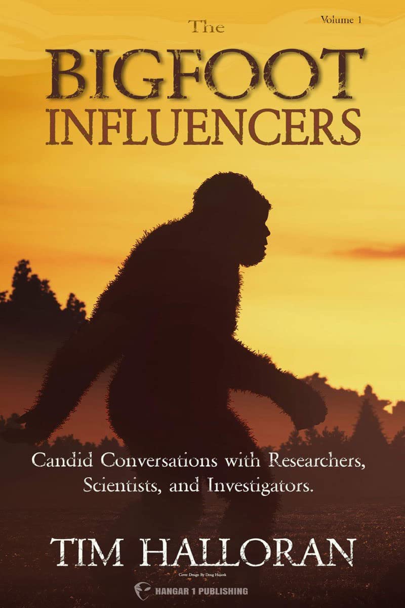 The Bigfoot Influencers: Compelling and Candid Conversations with Researchers, Scientists, and Investigators
